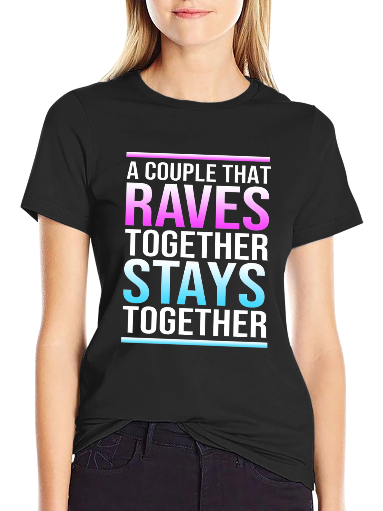 A Couple That Raves Together Stays Together Black T-Shirt