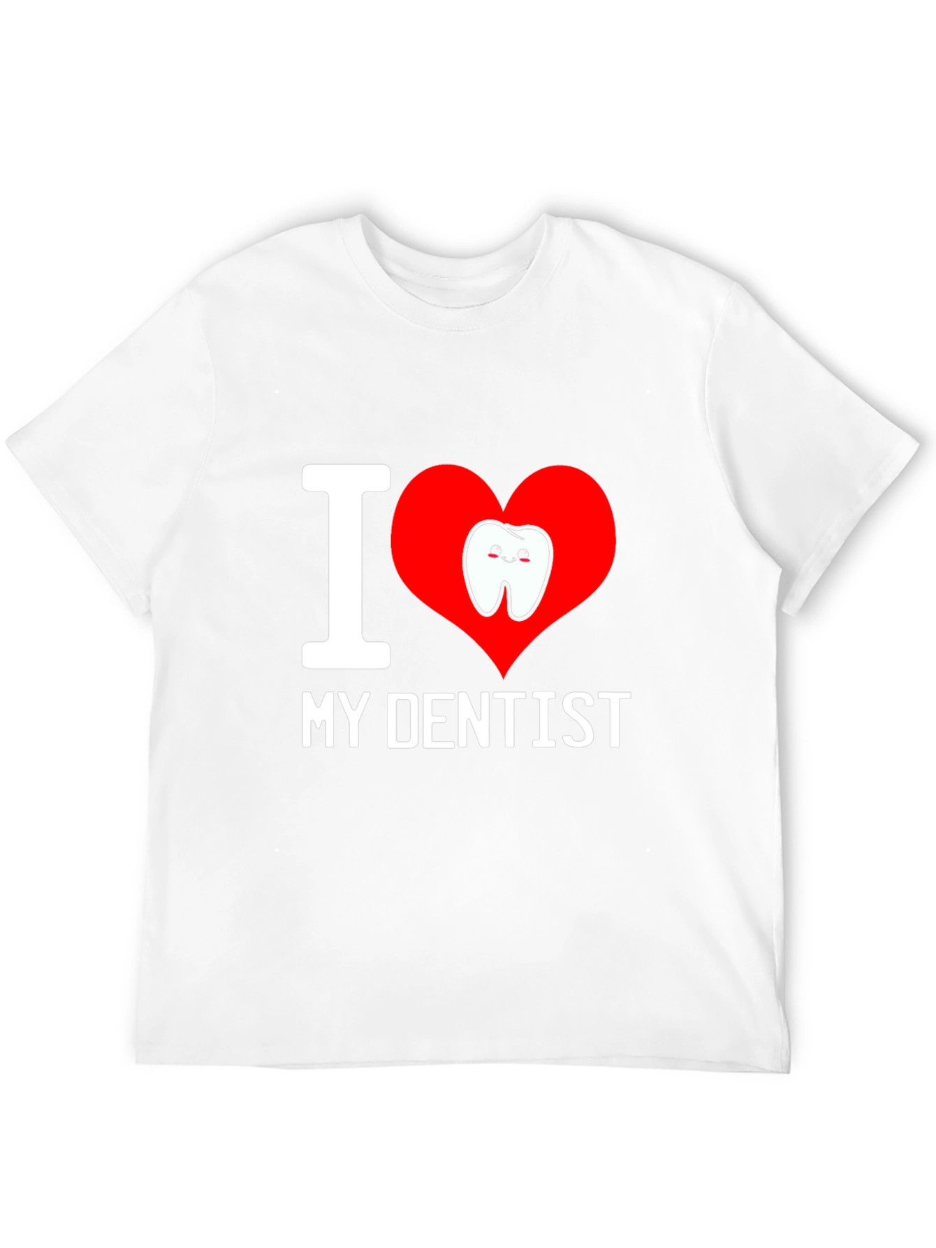 I Love My Dentist T-Shirt - Cute Tooth Graphic