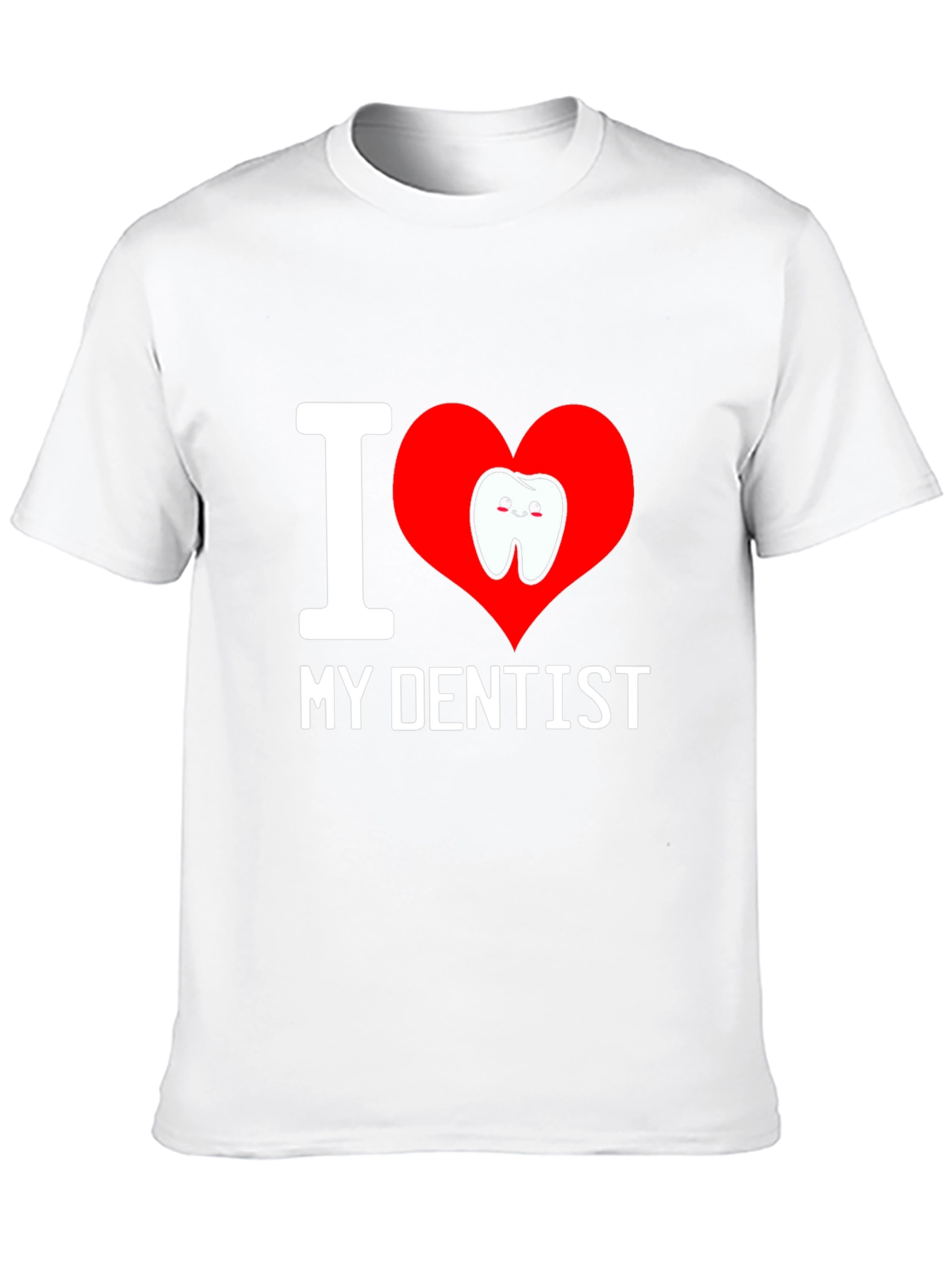 I Love My Dentist T-Shirt - Cute Tooth Graphic