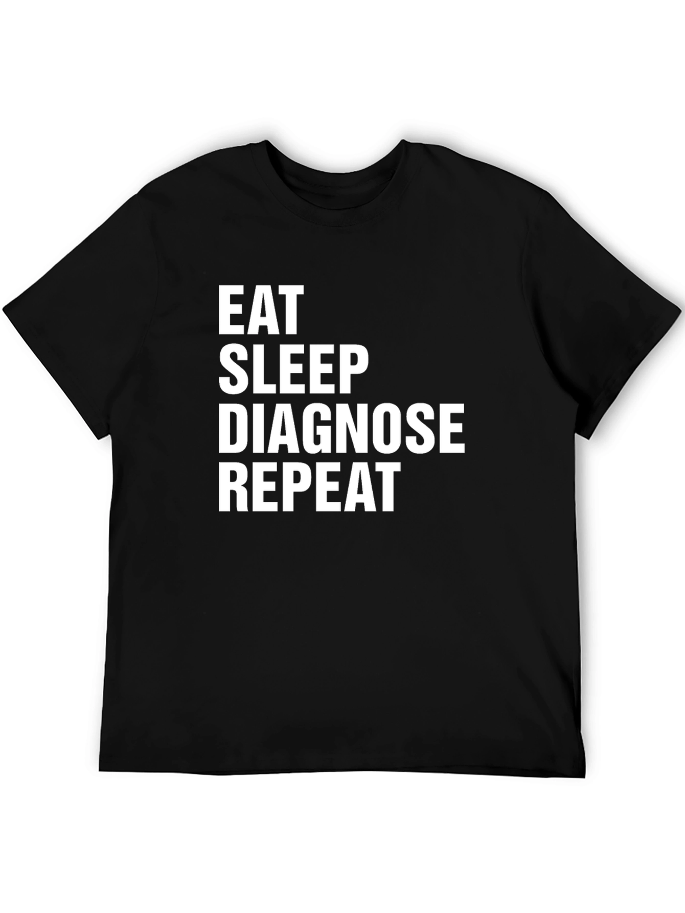 Eat Sleep Diagnose Repeat Black T-Shirt