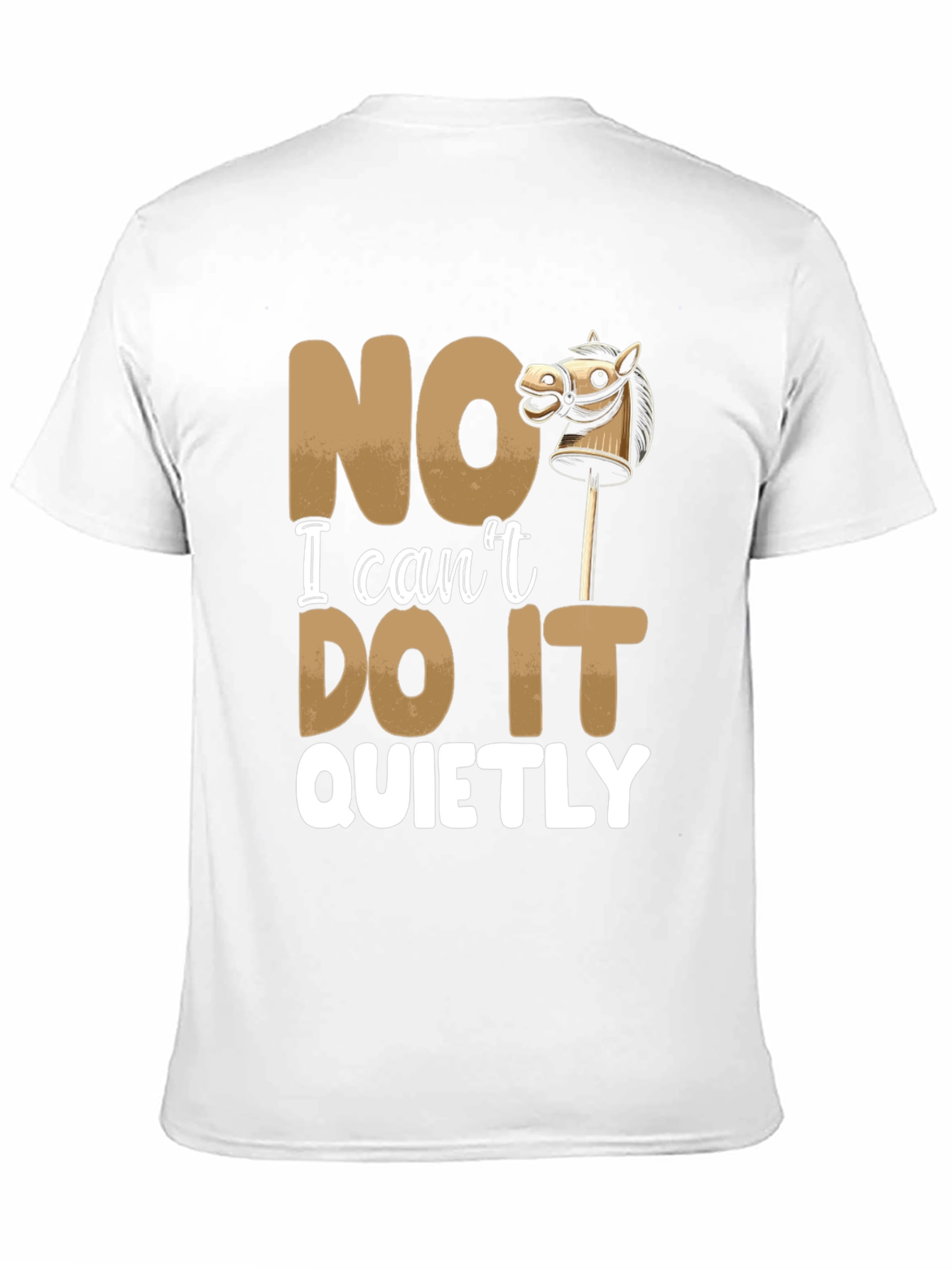 Funny NO I Cant DO IT QUIETLY T-Shirt