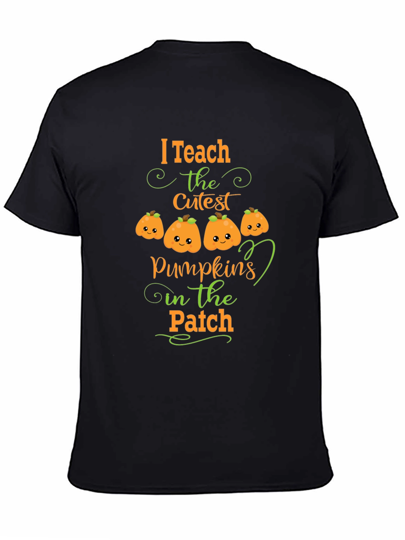 I Teach the Cutest Pumpkins T-Shirt
