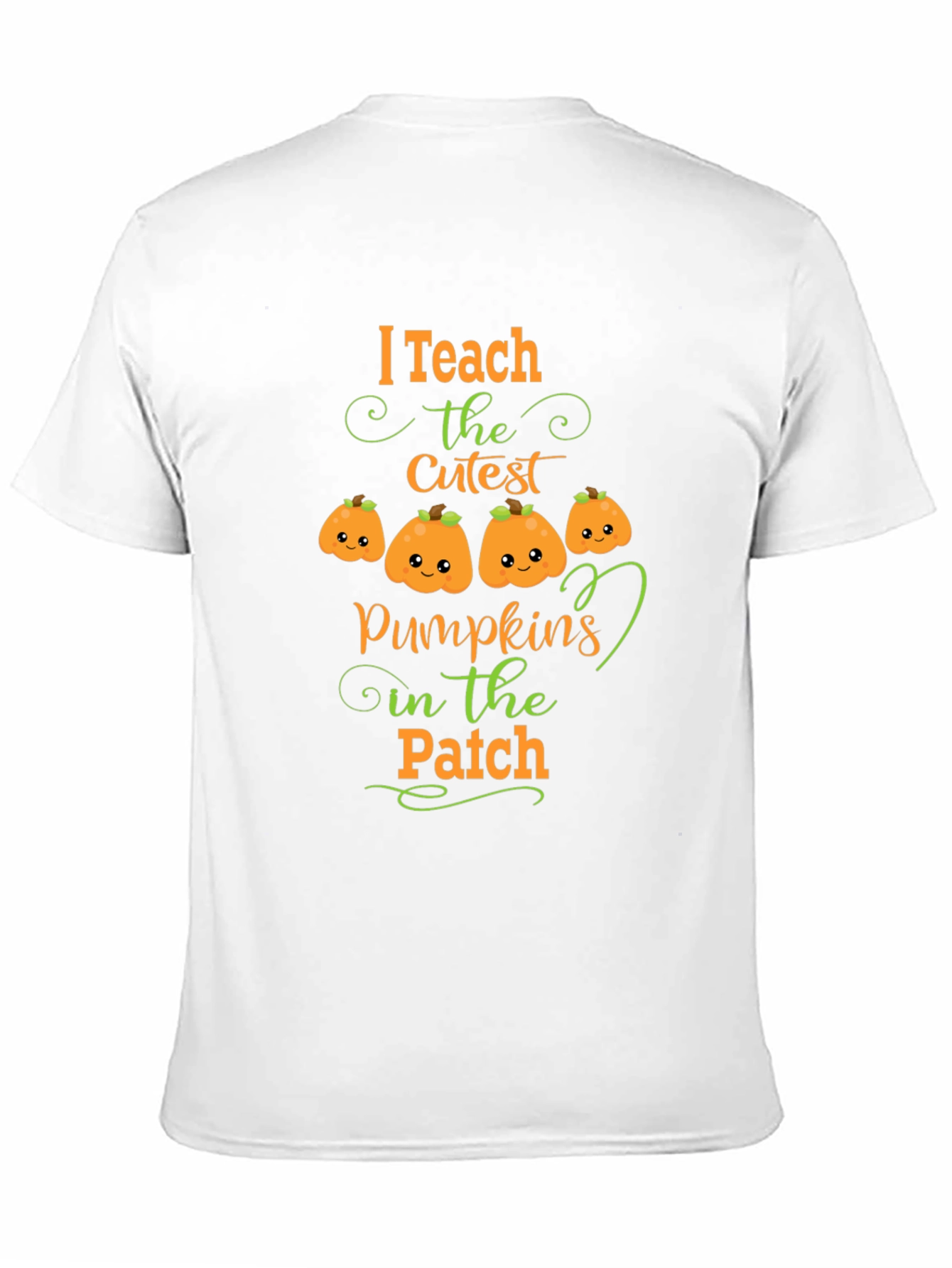 I Teach the Cutest Pumpkins T-Shirt