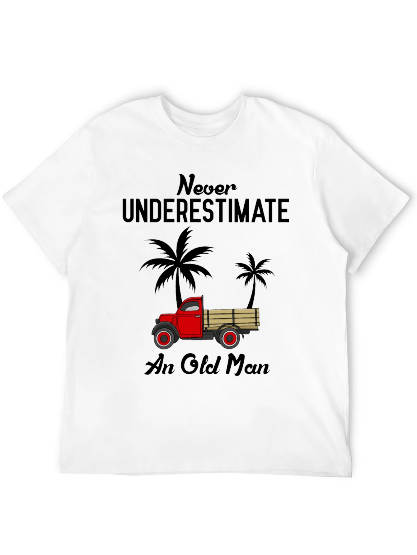 Never Underestimate An Old Man Truck T-Shirt