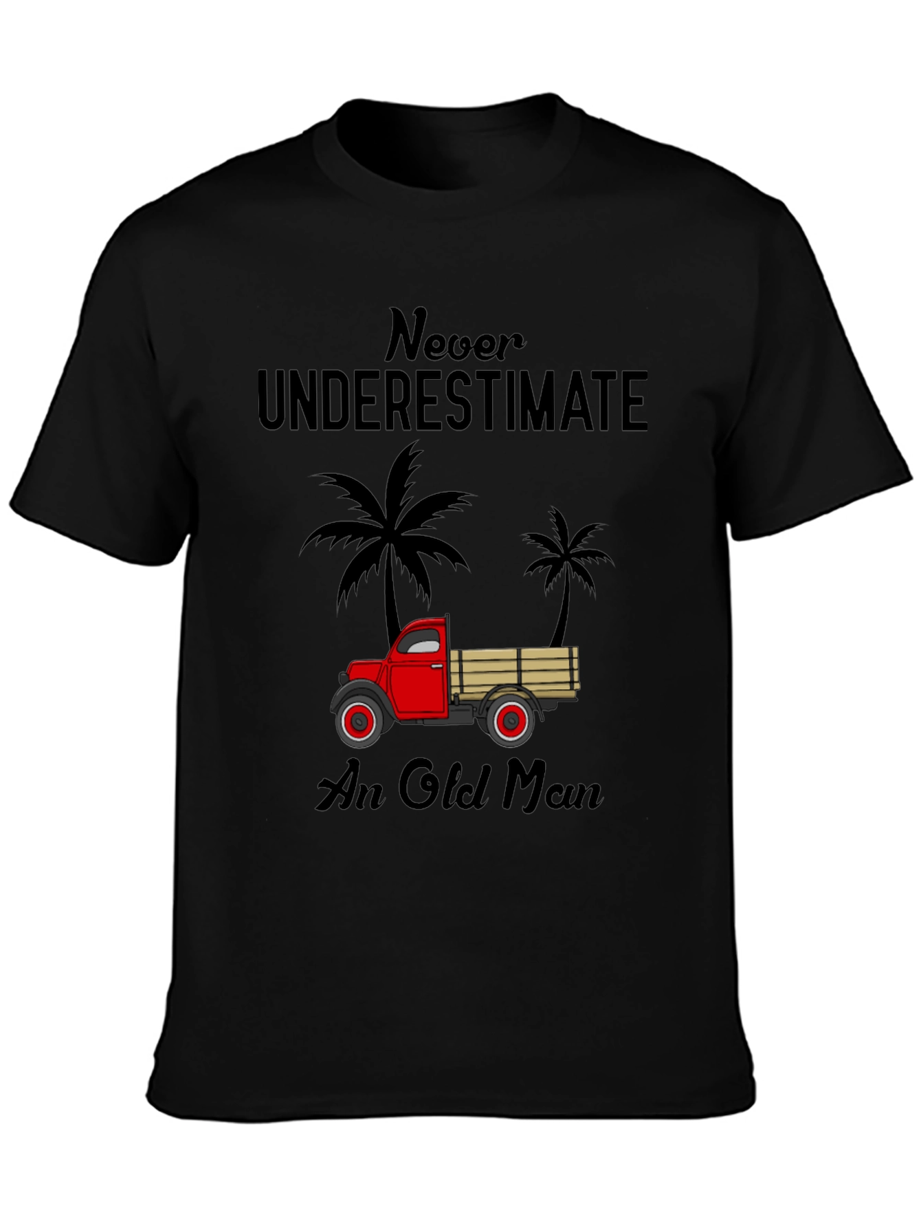 Never Underestimate An Old Man Truck T-Shirt