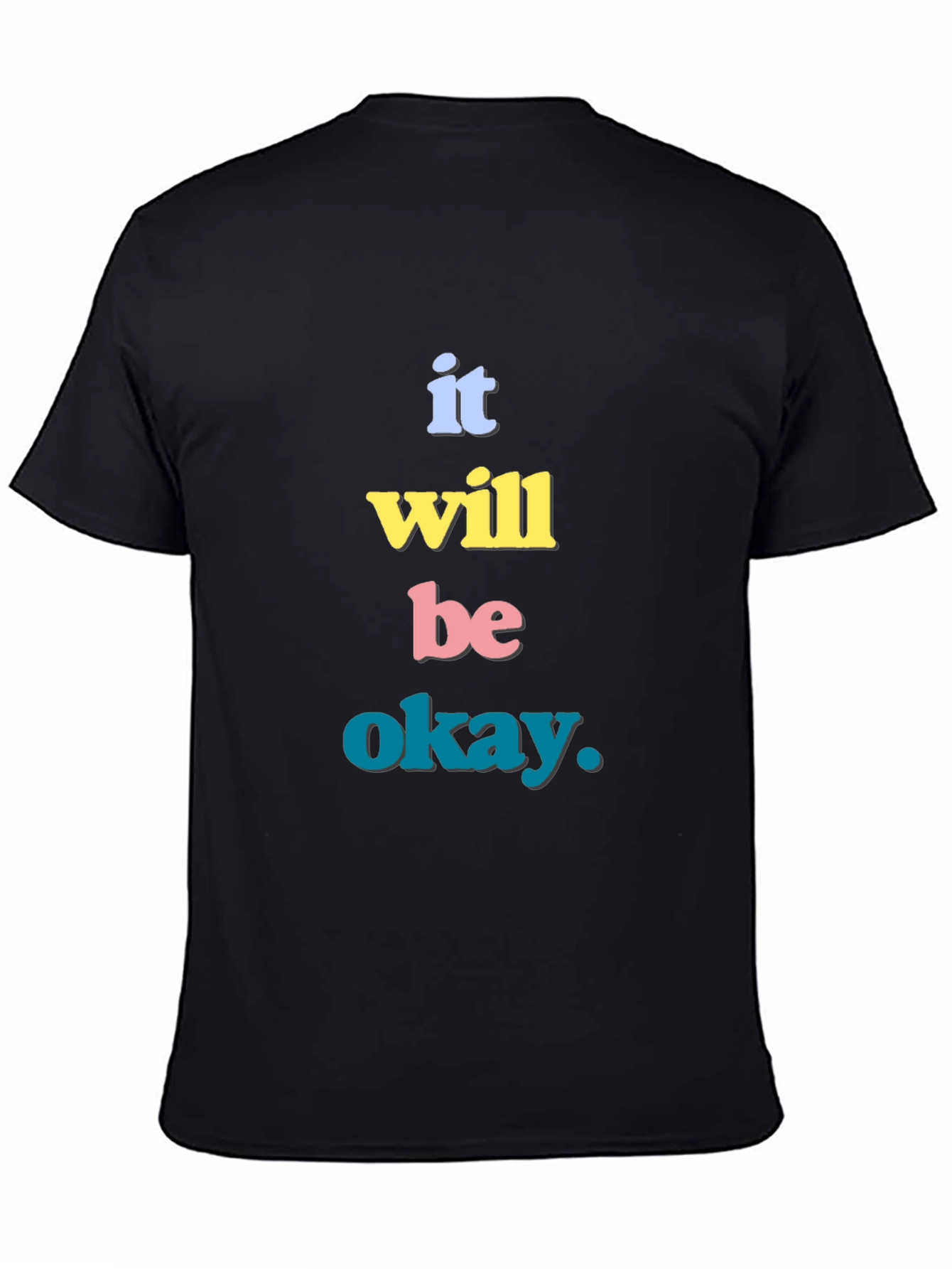 It Will Be Okay T-Shirt
