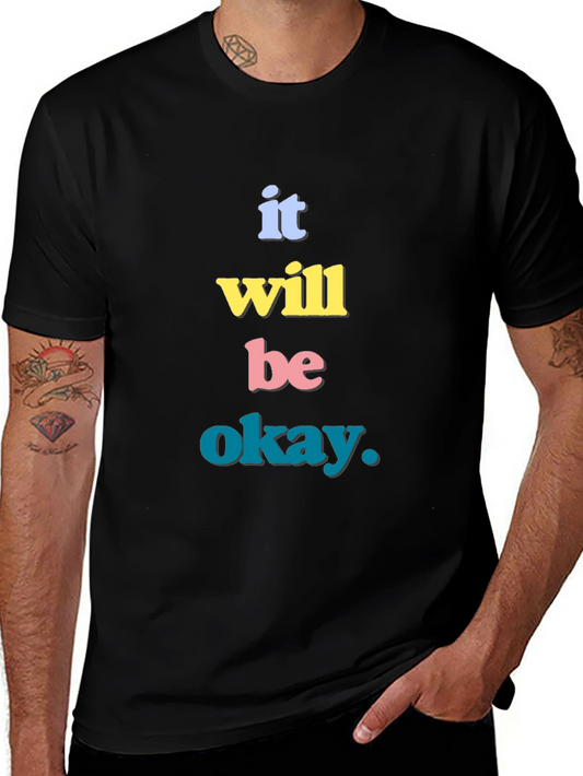 It Will Be Okay T-Shirt