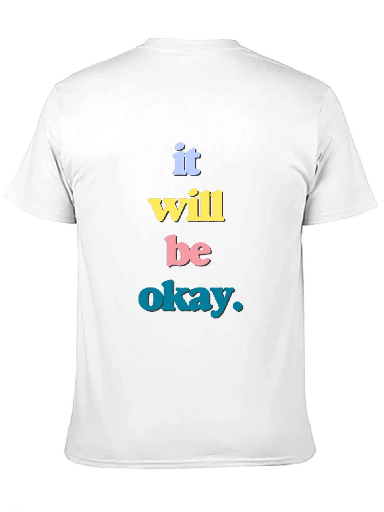 It Will Be Okay T-Shirt