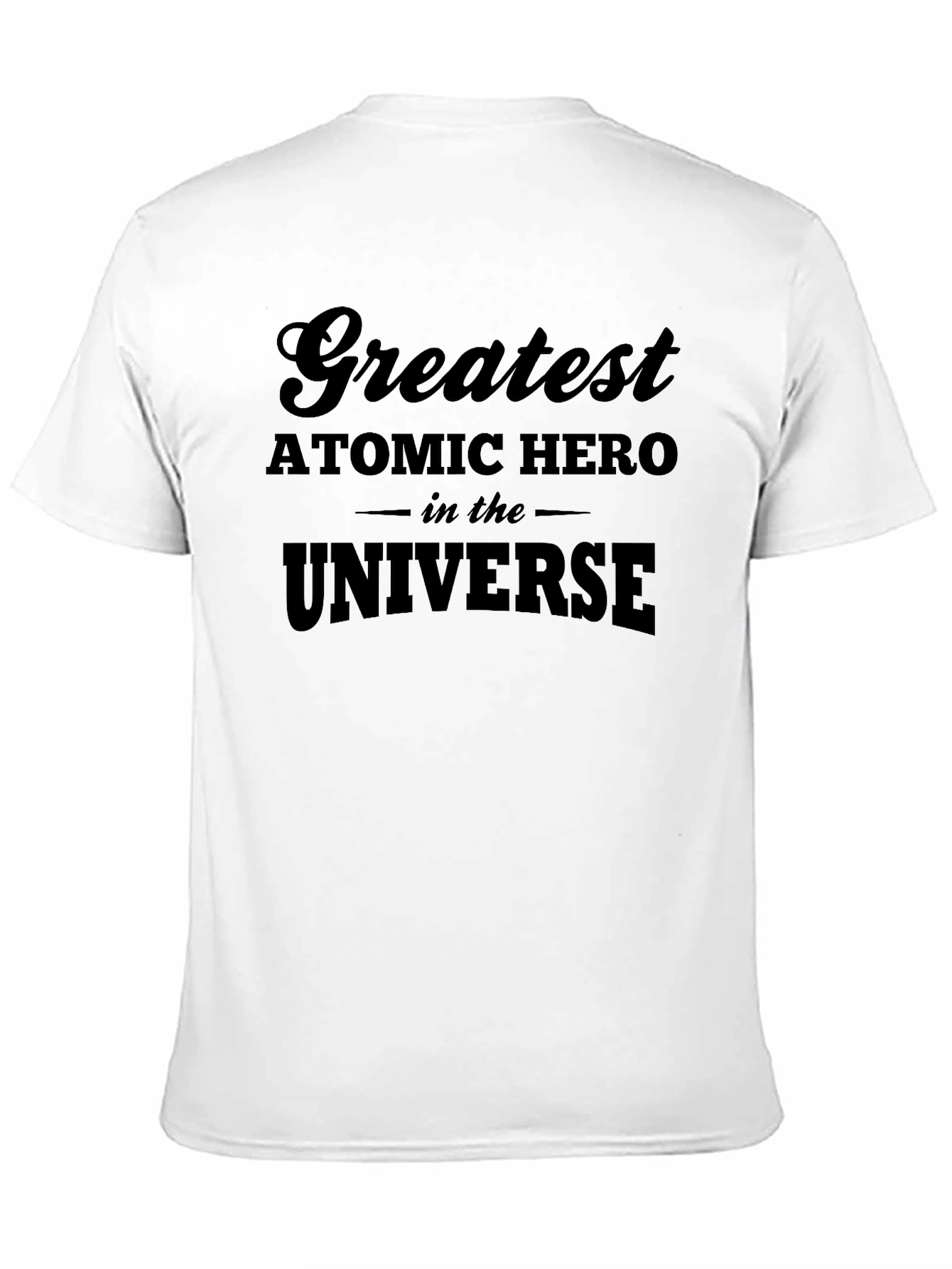 Greatest Atomic Hero Universe T-Shirt