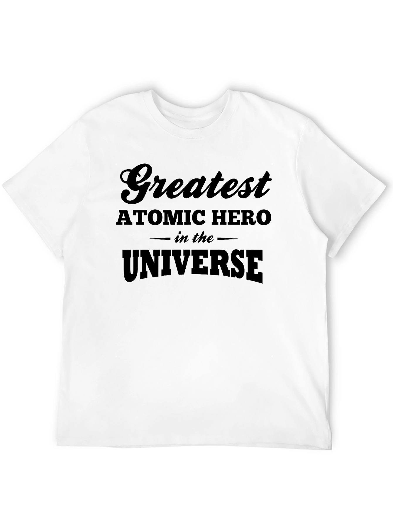 Greatest Atomic Hero Universe T-Shirt