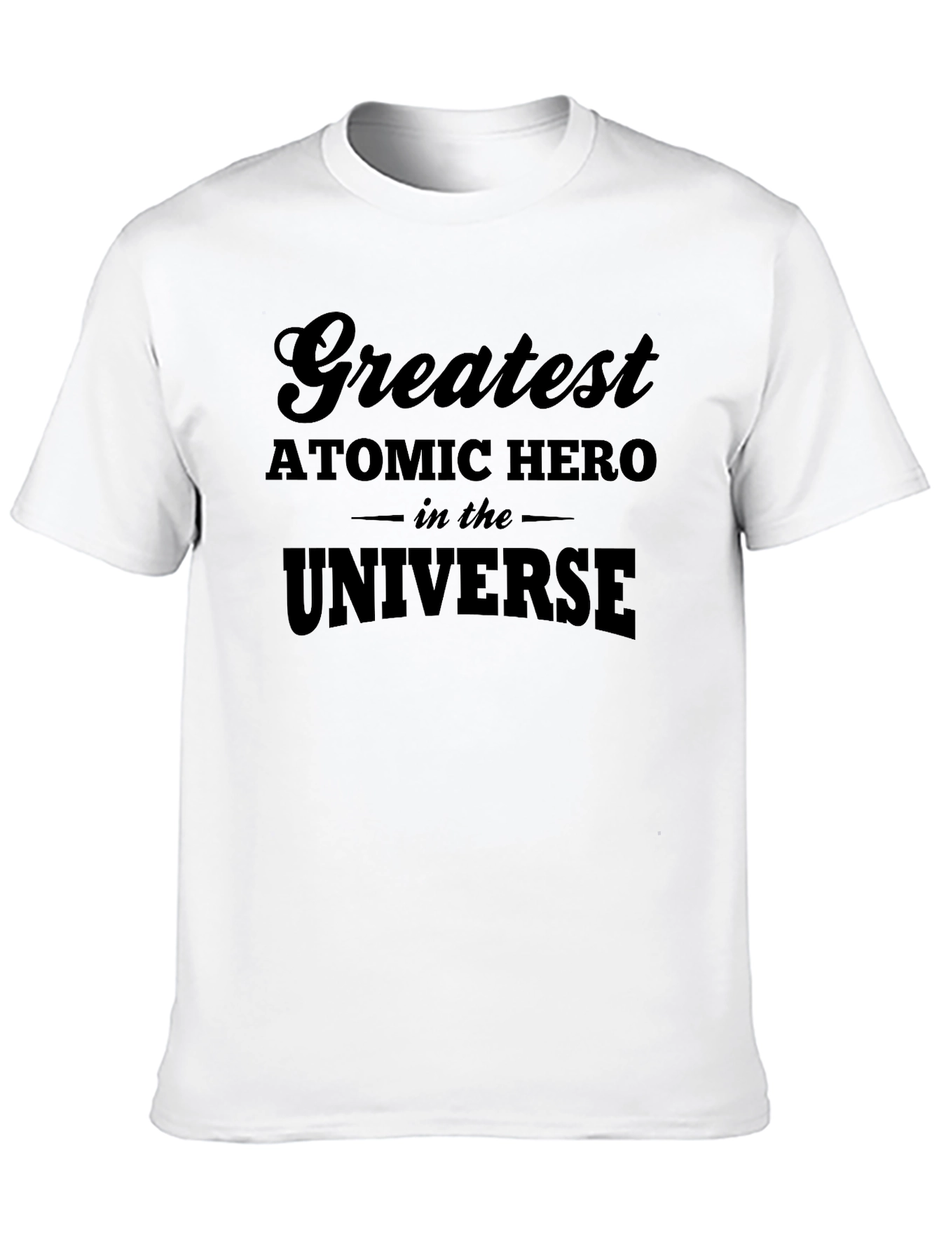 Greatest Atomic Hero Universe T-Shirt