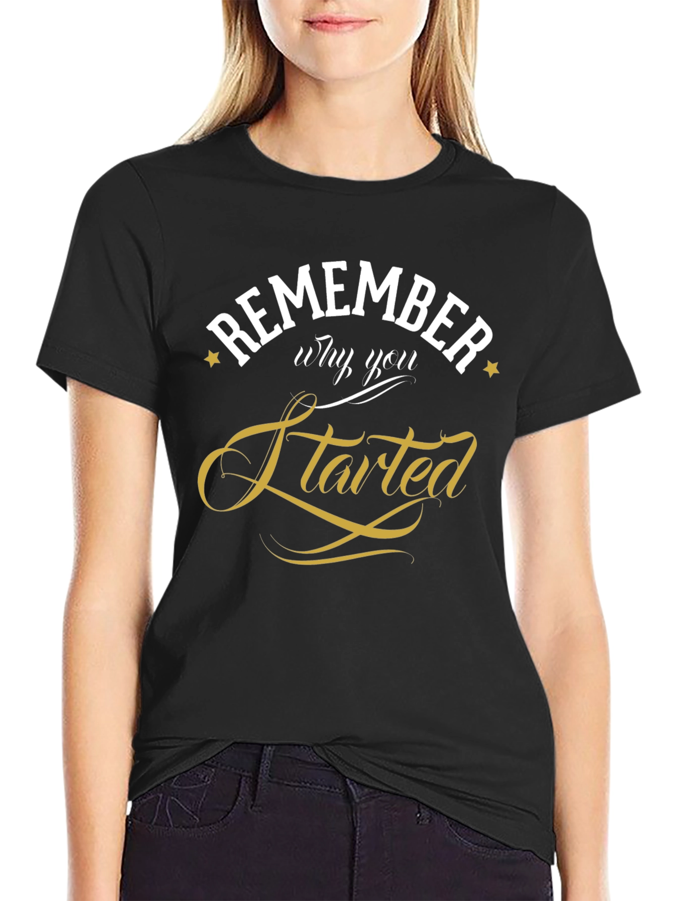 Remember Why You Started Black T-Shirt