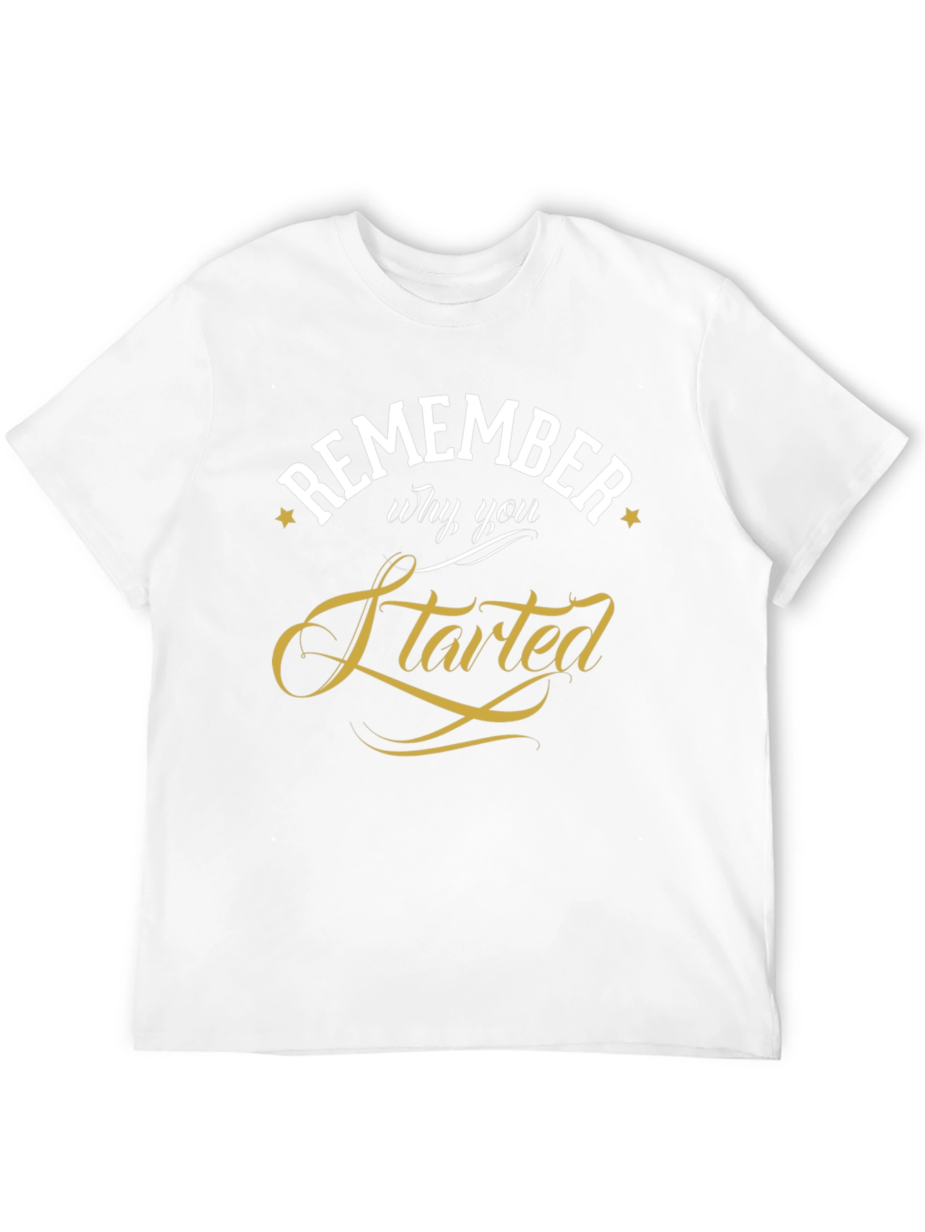Remember Why You Started Black T-Shirt