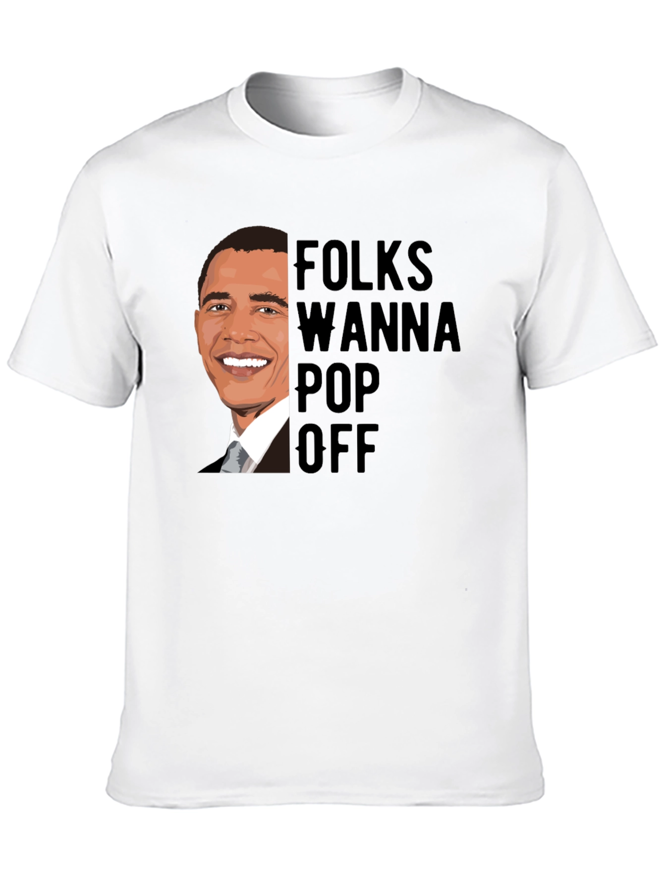 Folks Wanna Pop Off Obama Graphic Tee