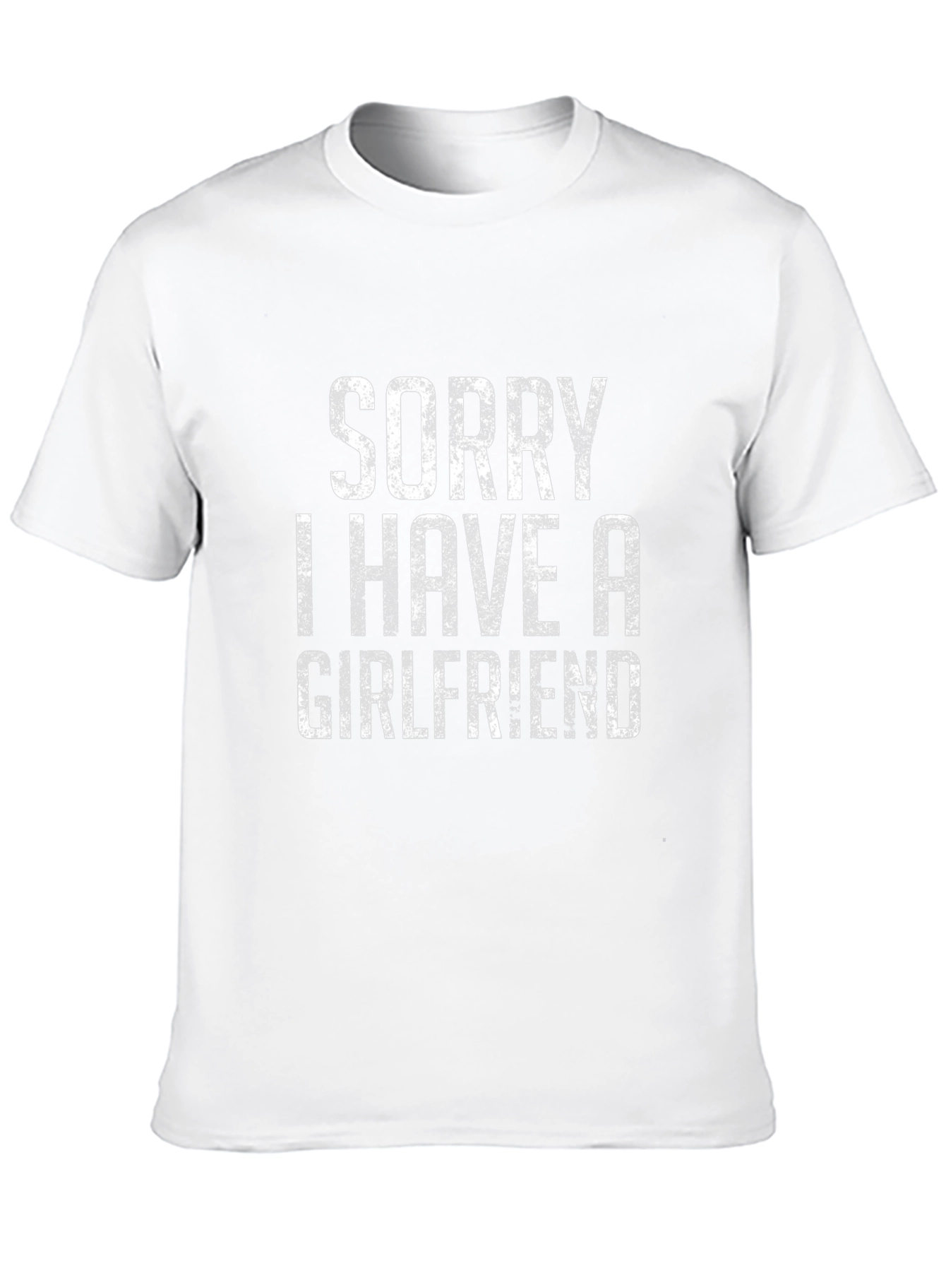 Sorry I Have A Girlfriend T-Shirt - Black