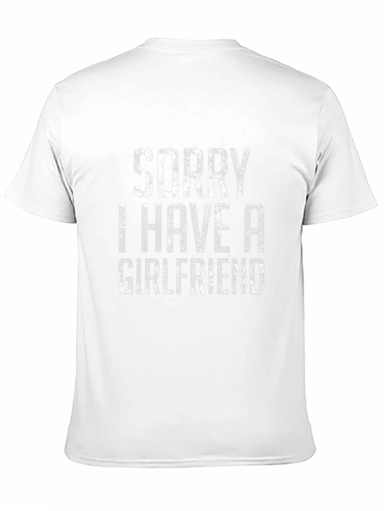 Sorry I Have A Girlfriend T-Shirt - Black