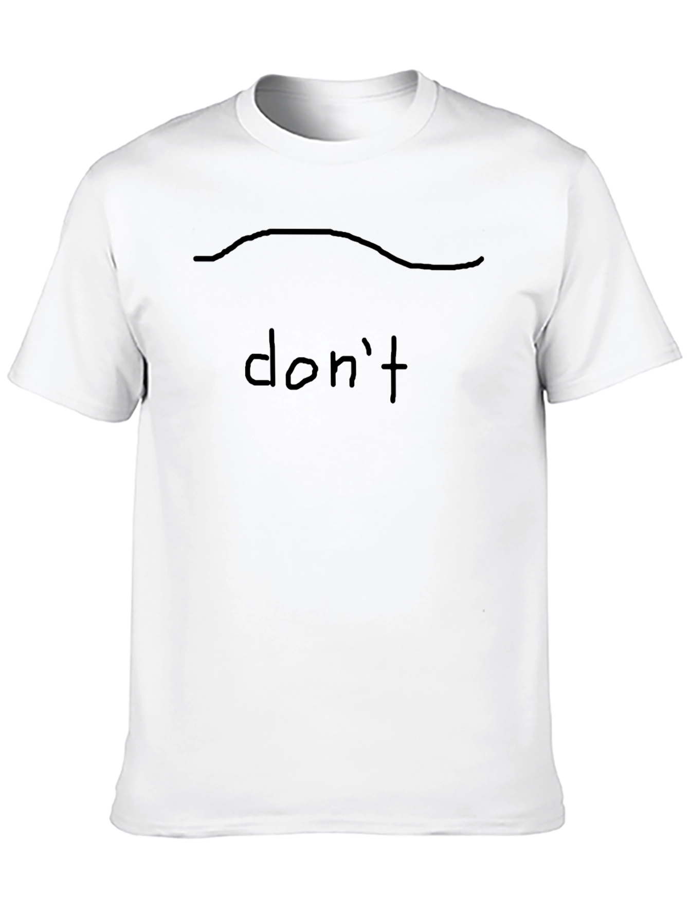 Dont T-Shirt Funny Slogan Graphic Tee