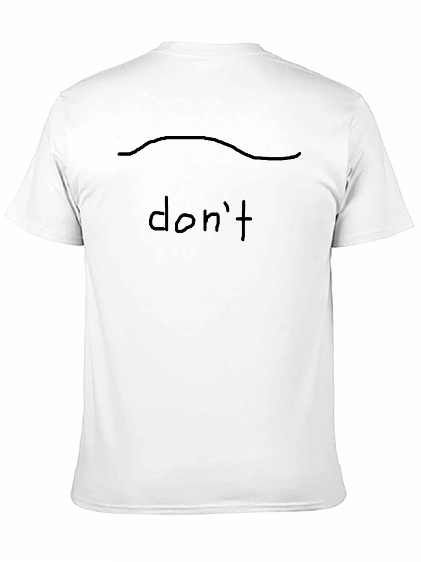Dont T-Shirt Funny Slogan Graphic Tee