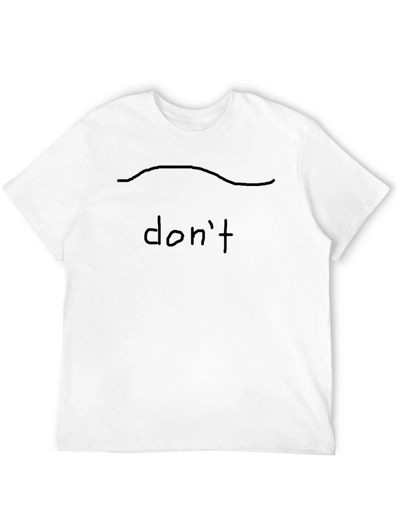 Dont T-Shirt Funny Slogan Graphic Tee