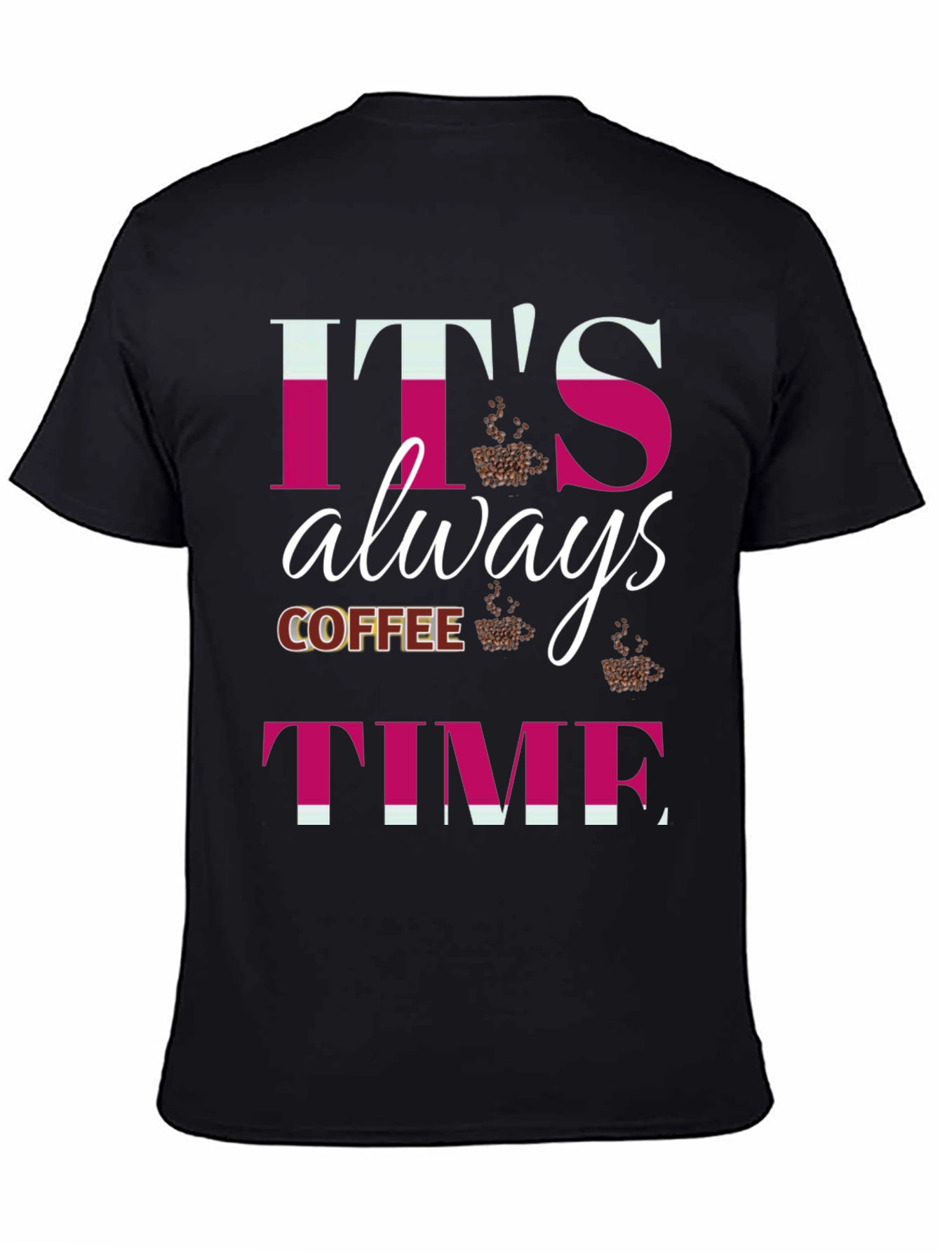 Its Always Coffee Time Graphic T-Shirt