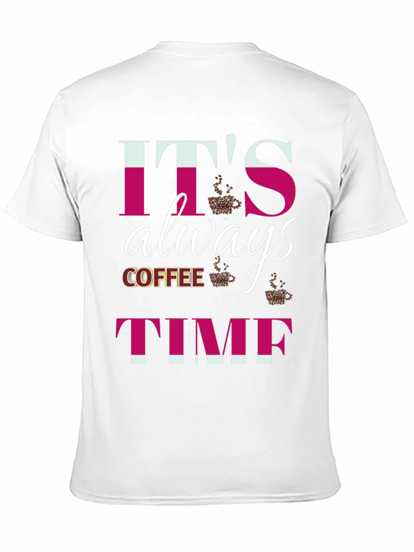 Its Always Coffee Time Graphic T-Shirt
