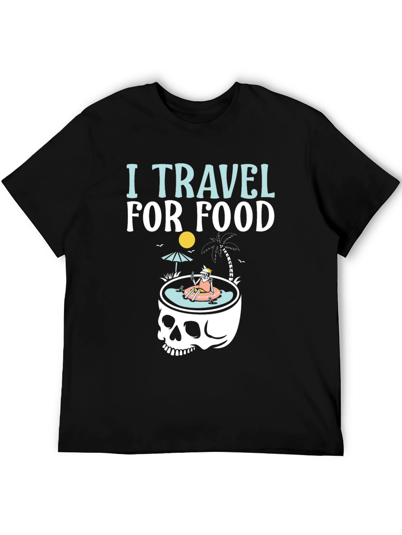 I Travel for Food T-Shirt Skull Summer Pool