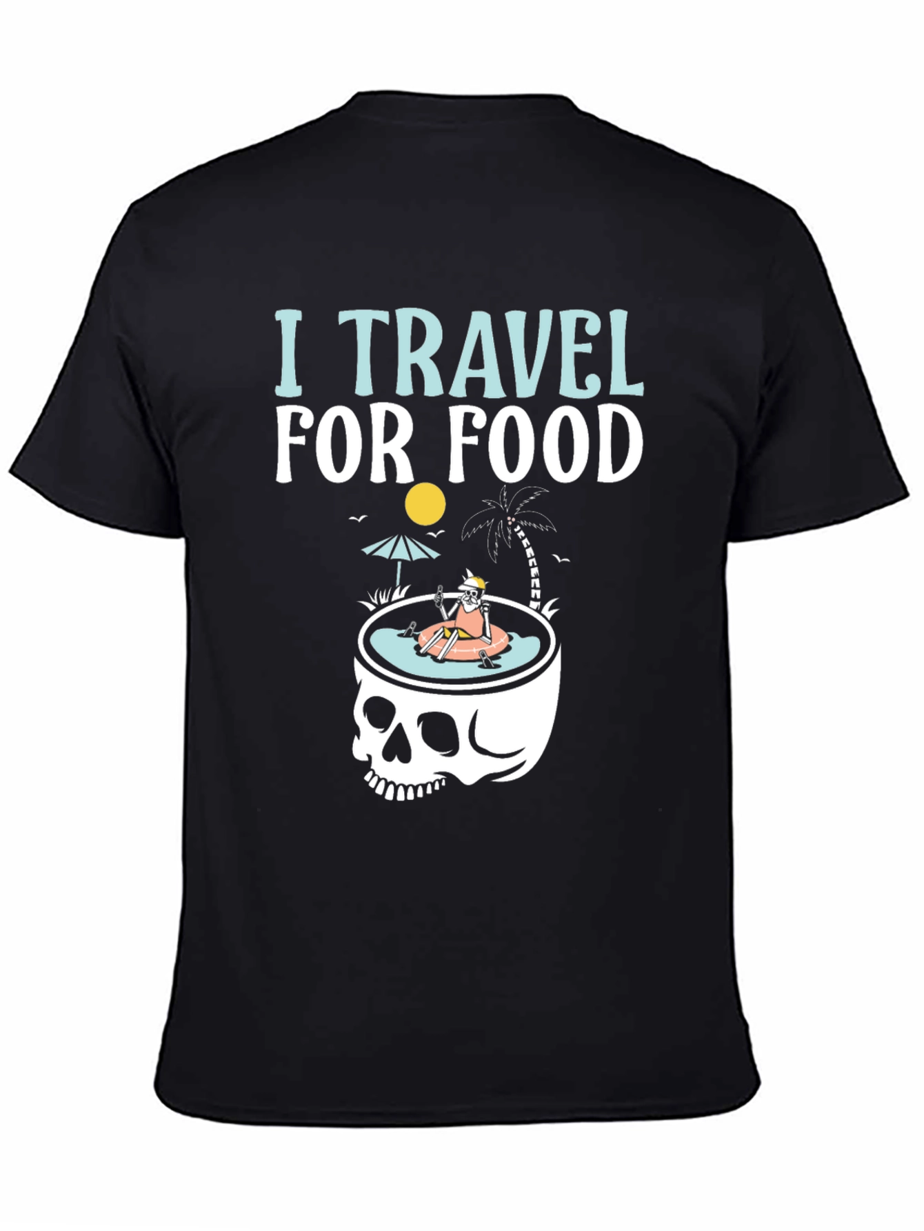 I Travel for Food T-Shirt Skull Summer Pool