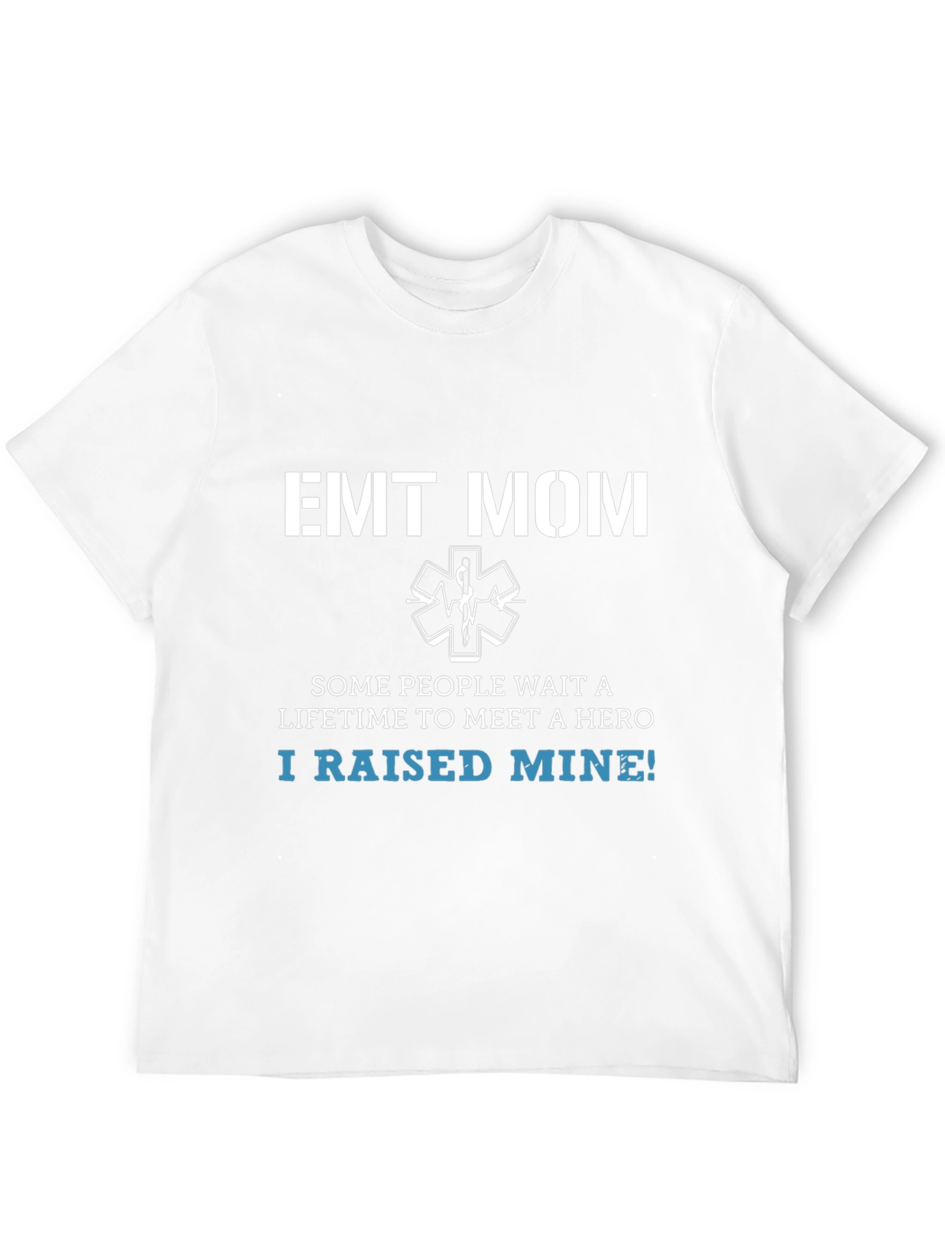 EMT Mom Hero T-Shirt - Raise Your Hero!