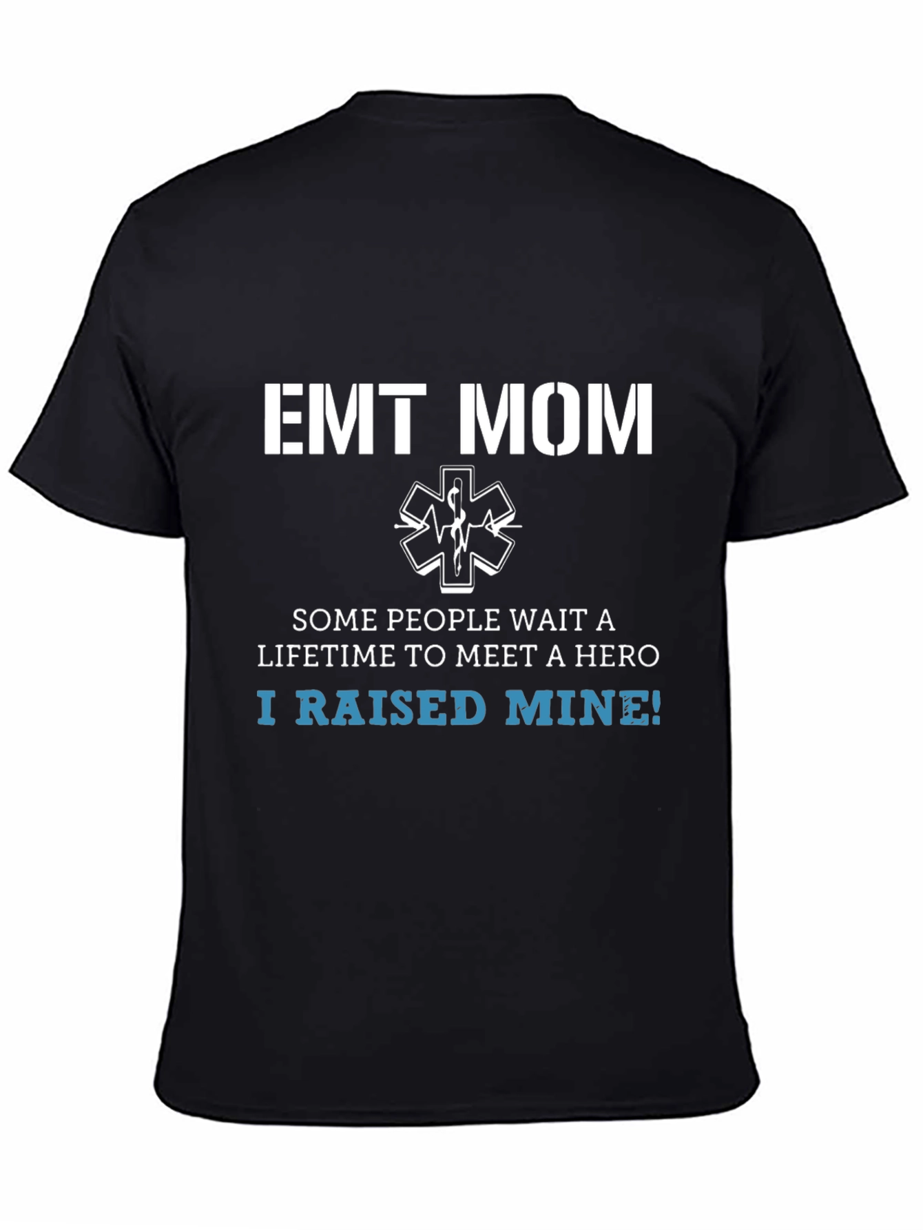 EMT Mom Hero T-Shirt - Raise Your Hero!