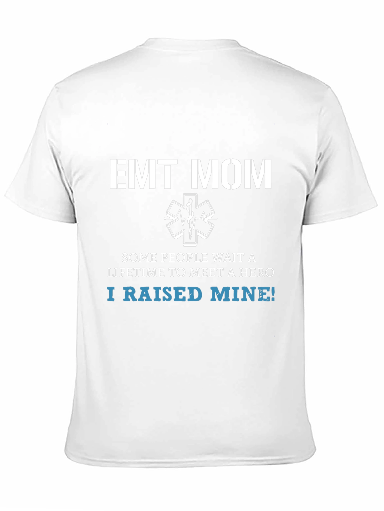 EMT Mom Hero T-Shirt - Raise Your Hero!