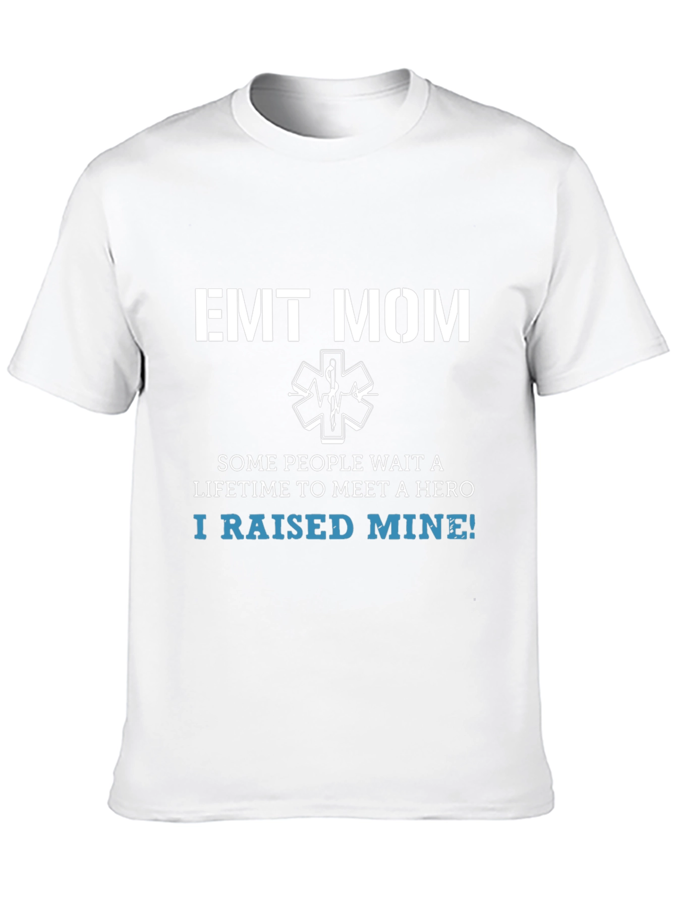 EMT Mom Hero T-Shirt - Raise Your Hero!