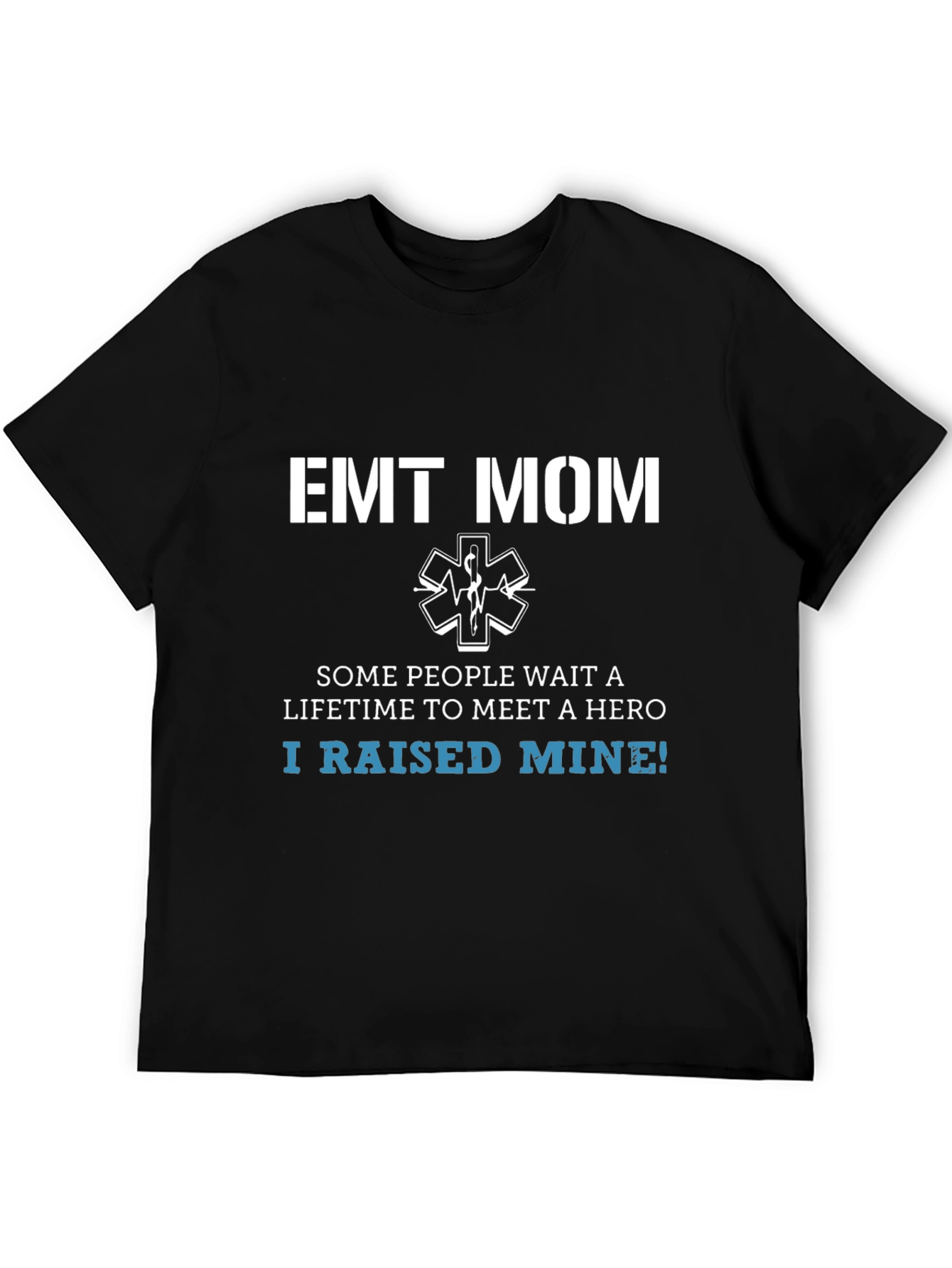 EMT Mom Hero T-Shirt - Raise Your Hero!