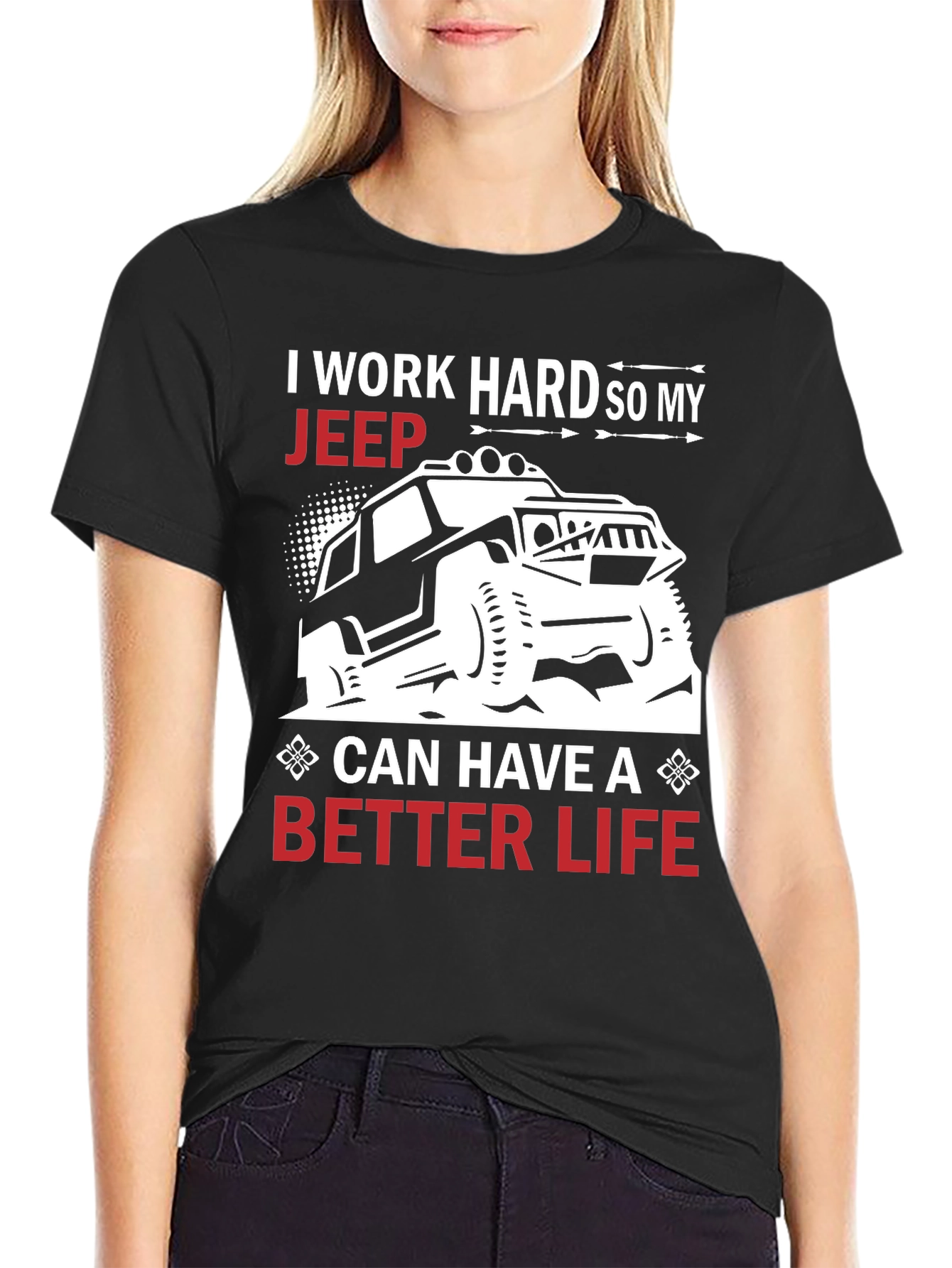 Jeep Lover T-Shirt - Work Hard Better Life