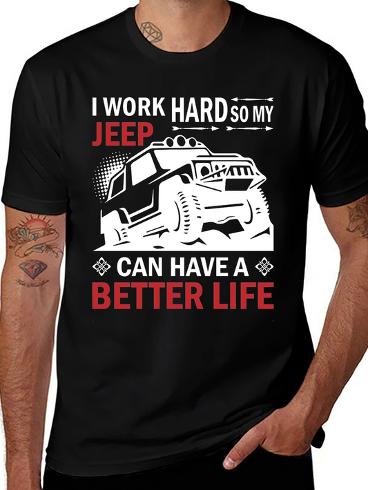 Jeep Lover T-Shirt - Work Hard Better Life