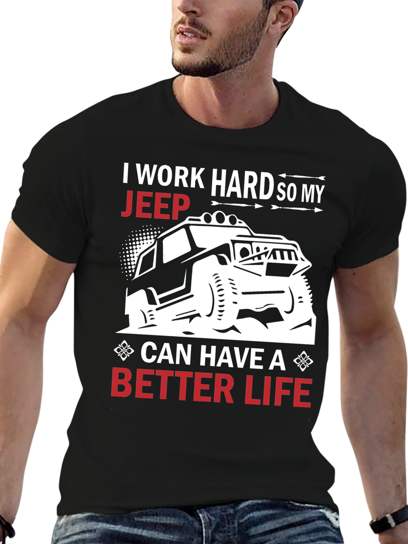 Jeep Lover T-Shirt - Work Hard Better Life