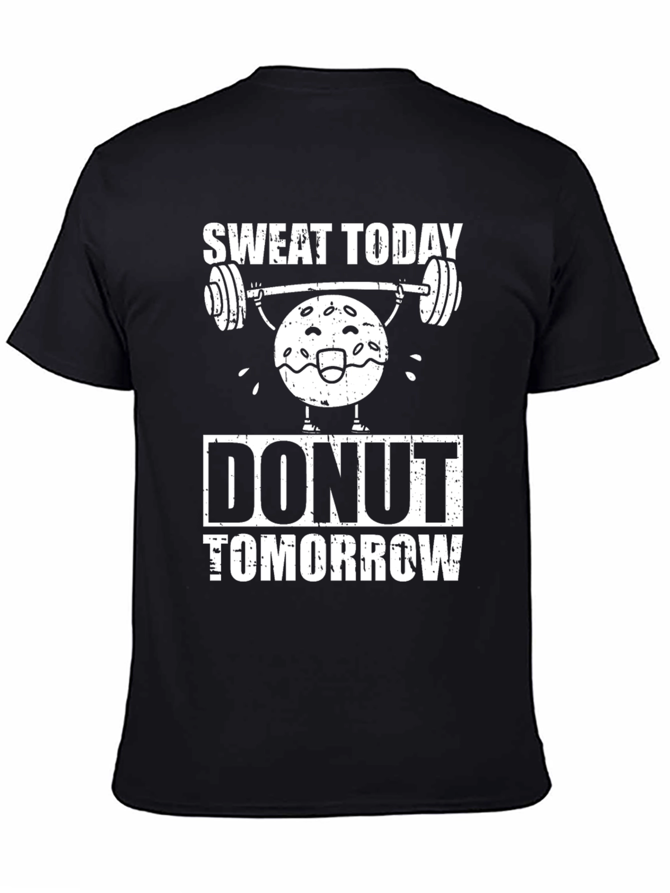 Sweat Today Donut Tomorrow T-Shirt