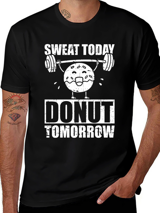 Sweat Today Donut Tomorrow T-Shirt