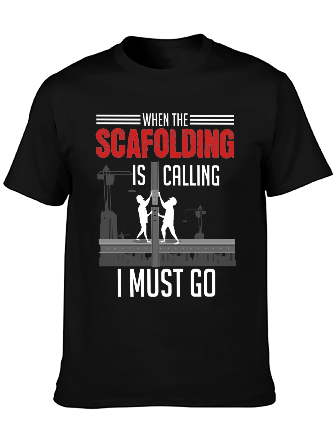 Scaffolding Calling T-Shirt - Construction Worker Gift