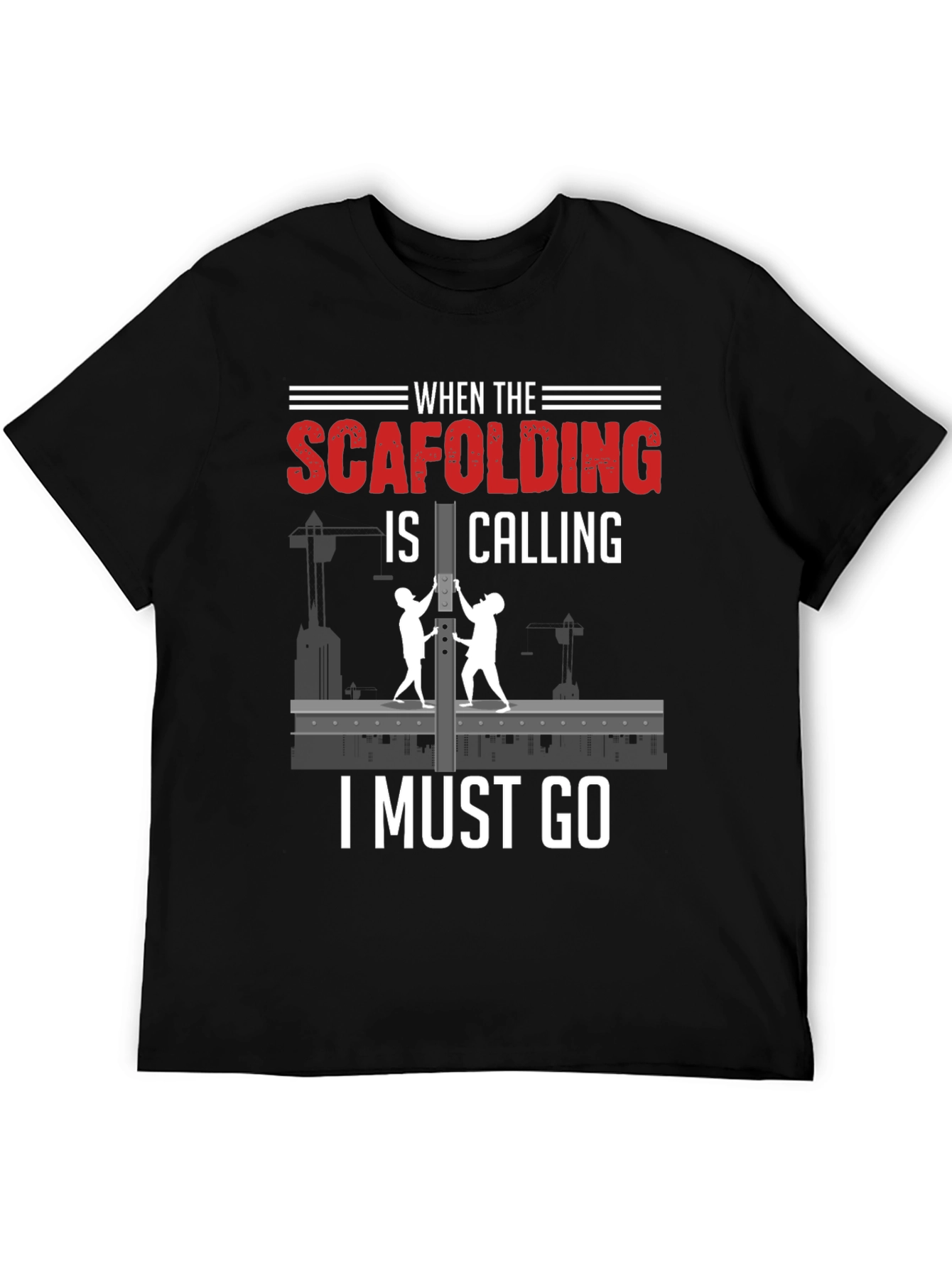Scaffolding Calling T-Shirt - Construction Worker Gift
