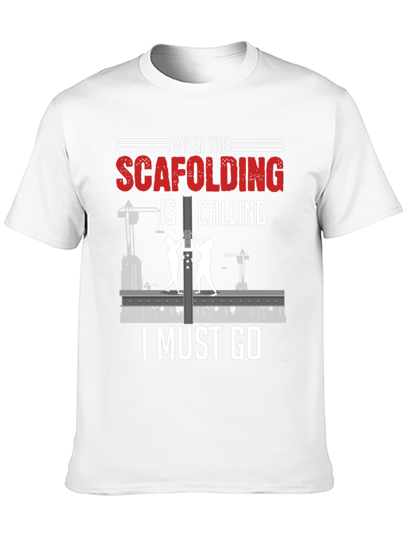 Scaffolding Calling T-Shirt - Construction Worker Gift