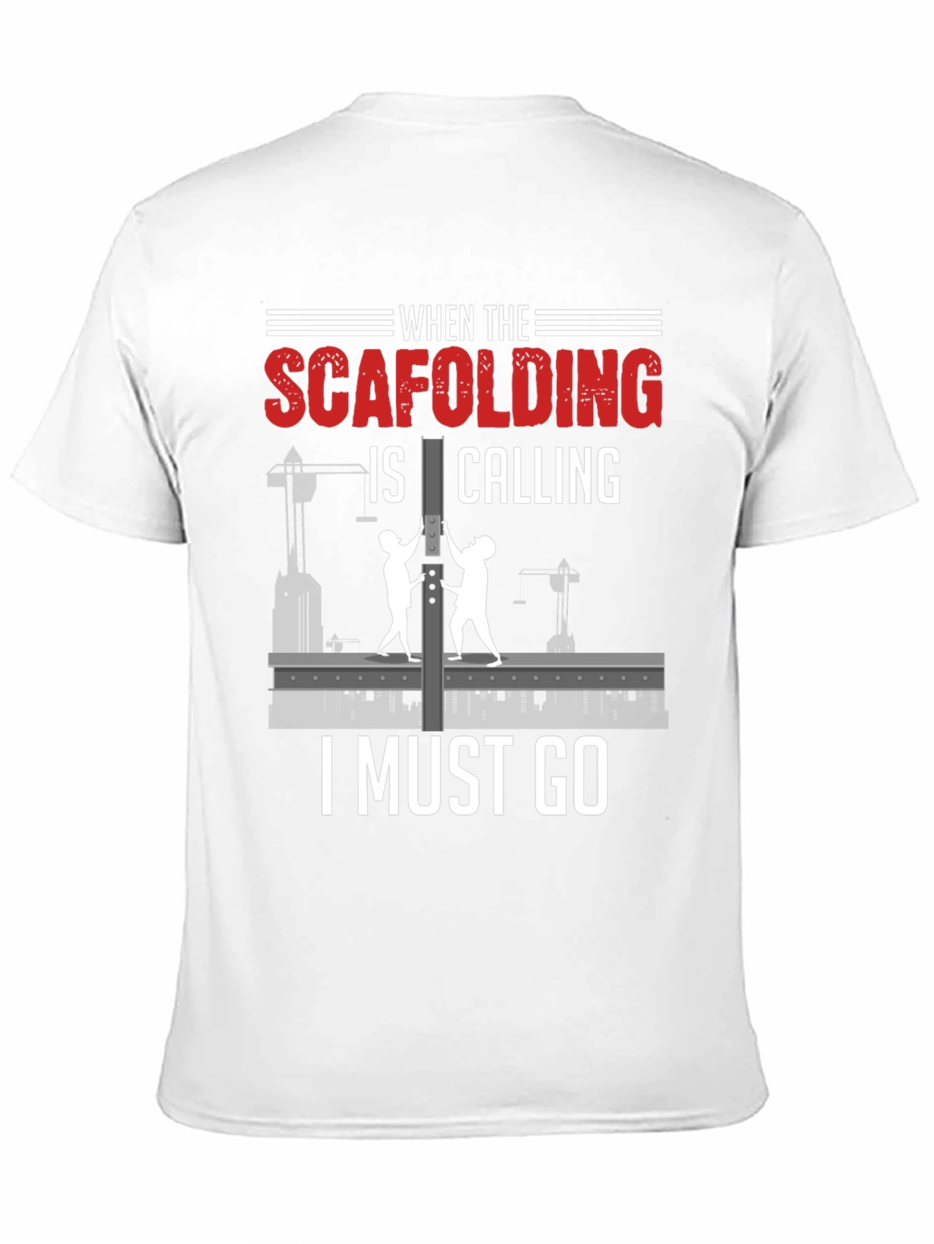 Scaffolding Calling T-Shirt - Construction Worker Gift