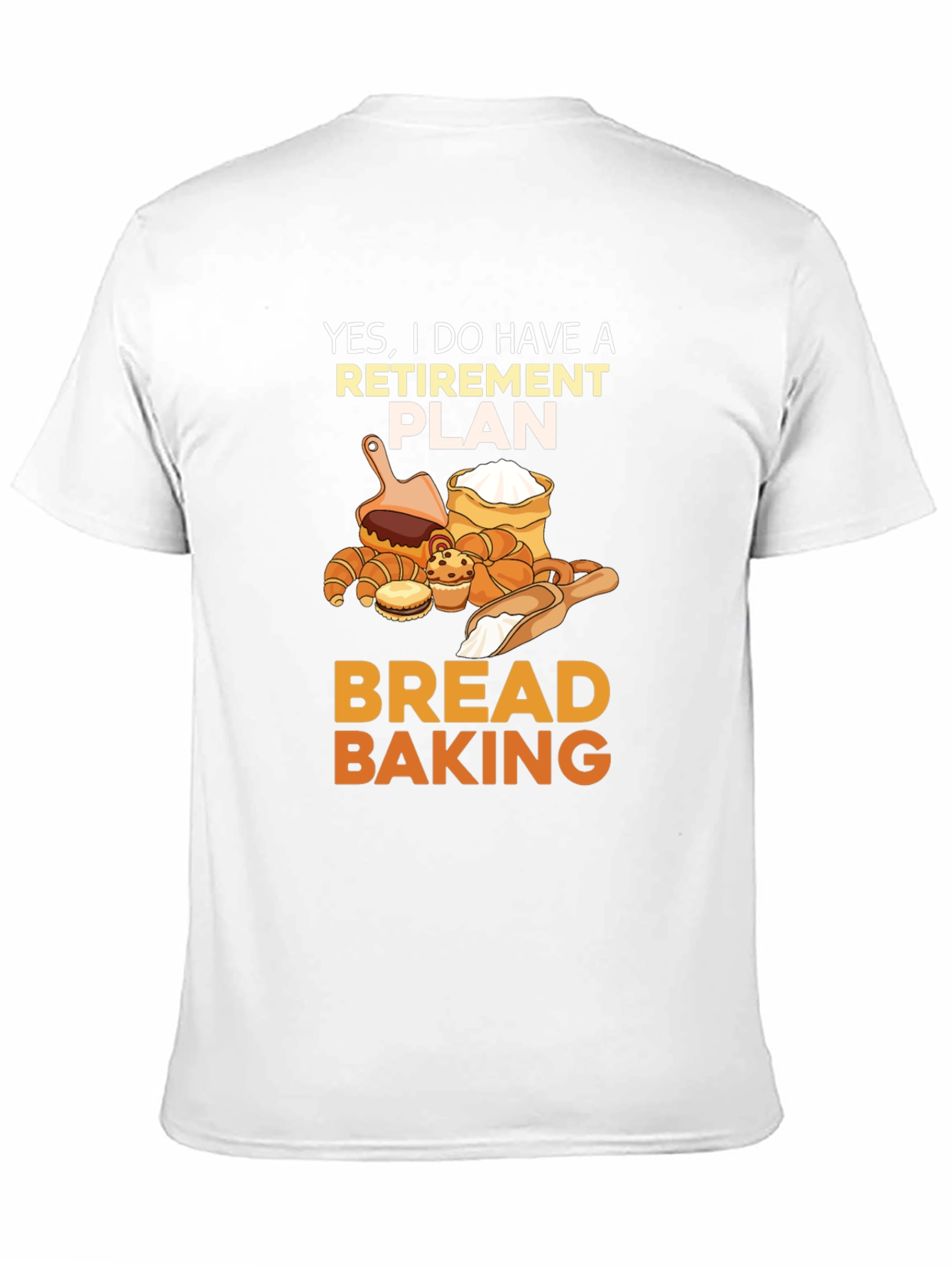 Retirement Plan Bread Baking T-Shirt