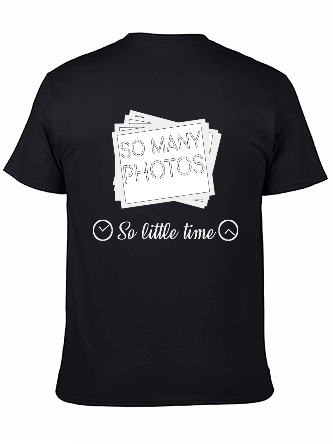 So Many Photos So Little Time Black T-Shirt