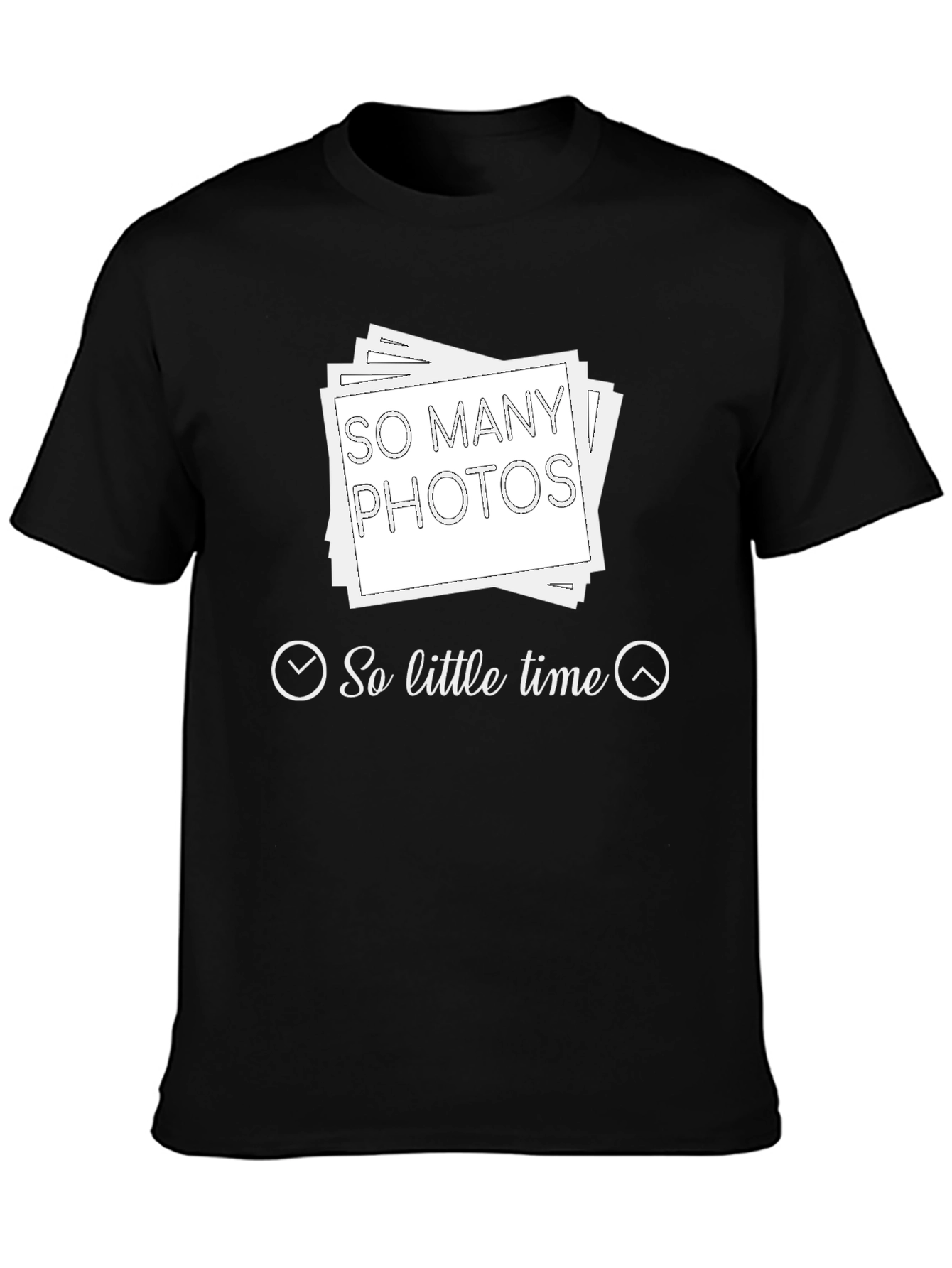 So Many Photos So Little Time Black T-Shirt