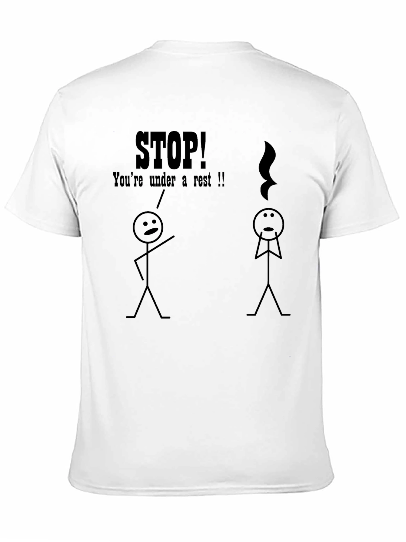 Stop! Youre Under a Rest Funny Music T-Shirt