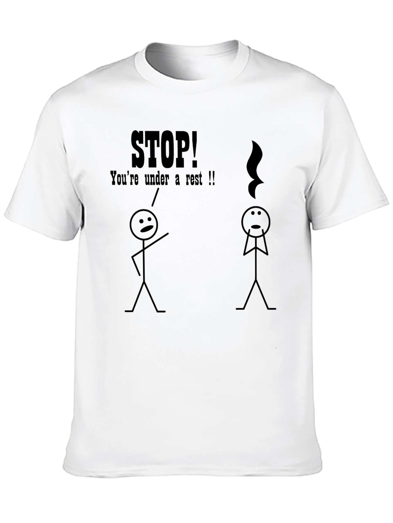 Stop! Youre Under a Rest Funny Music T-Shirt