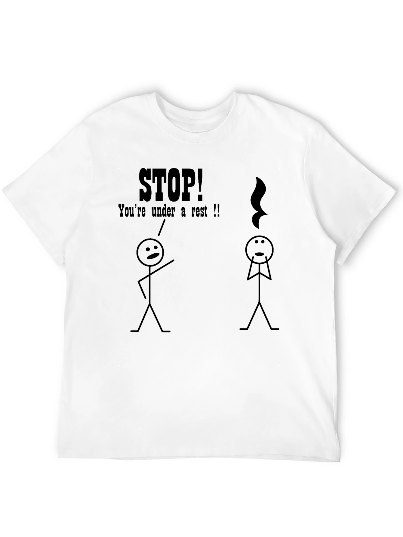 Stop! Youre Under a Rest Funny Music T-Shirt