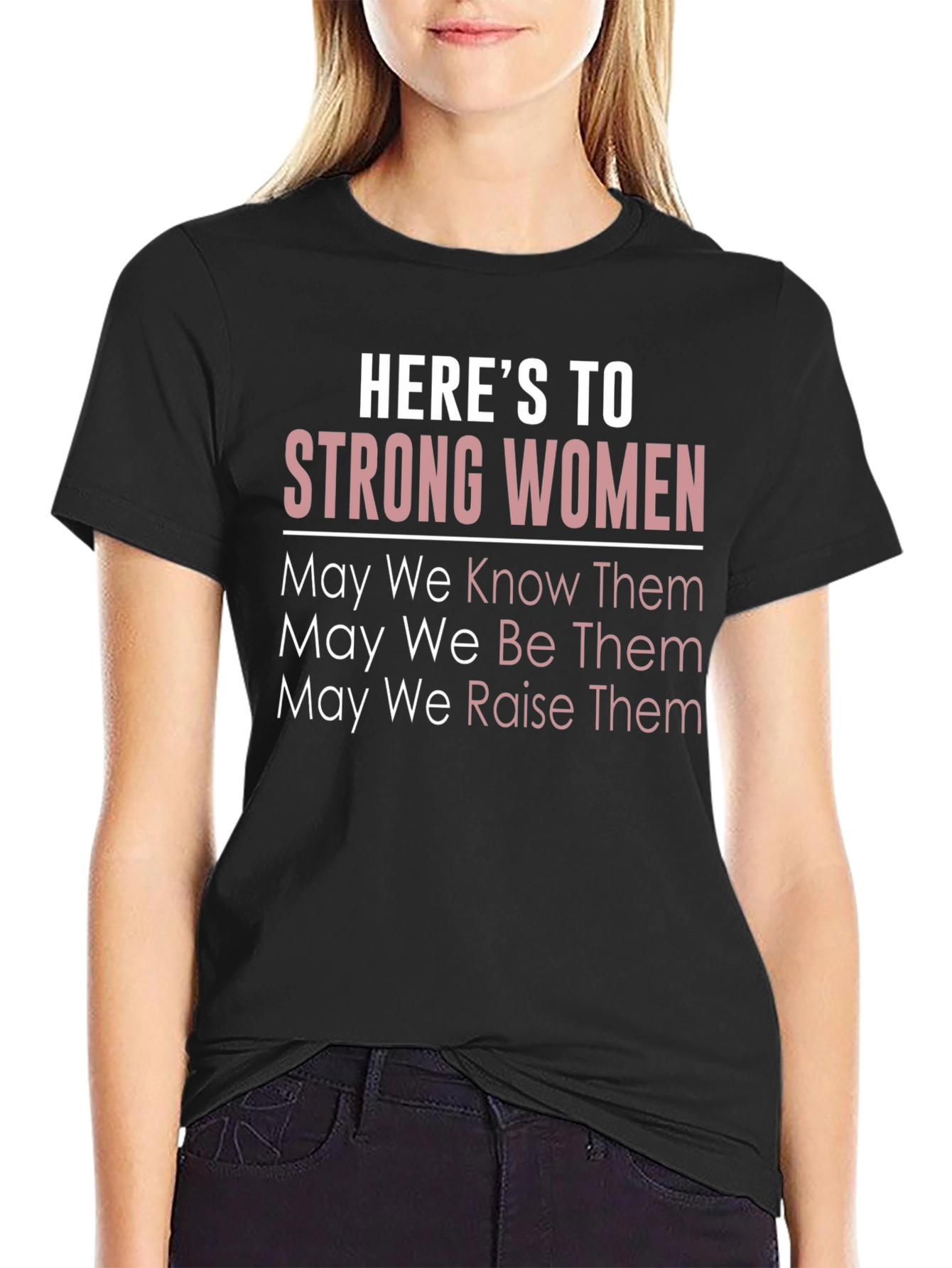 Heres To Strong Women Graphic Tee - Black