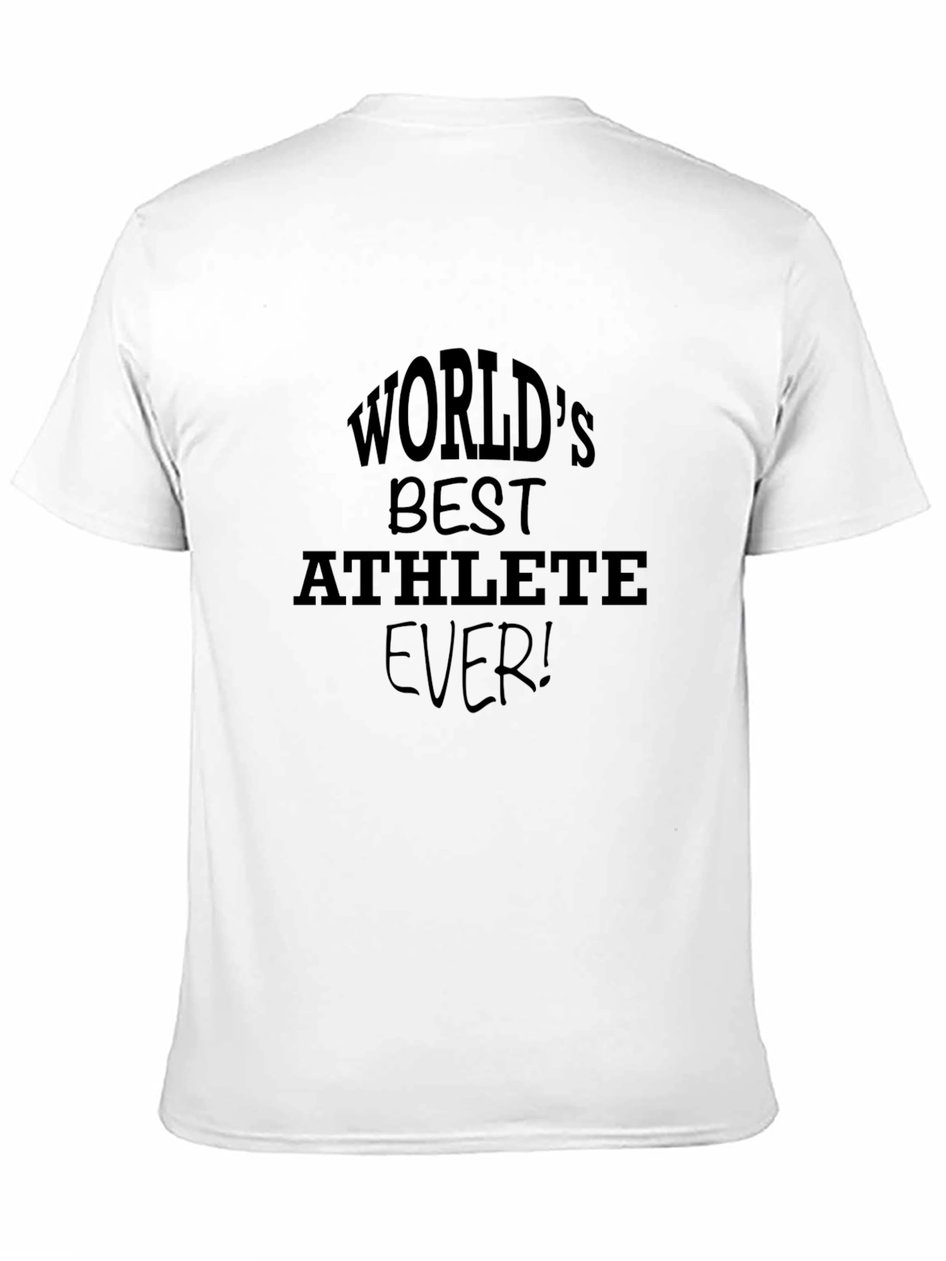 Worlds Best Athlete Ever! Black T-Shirt