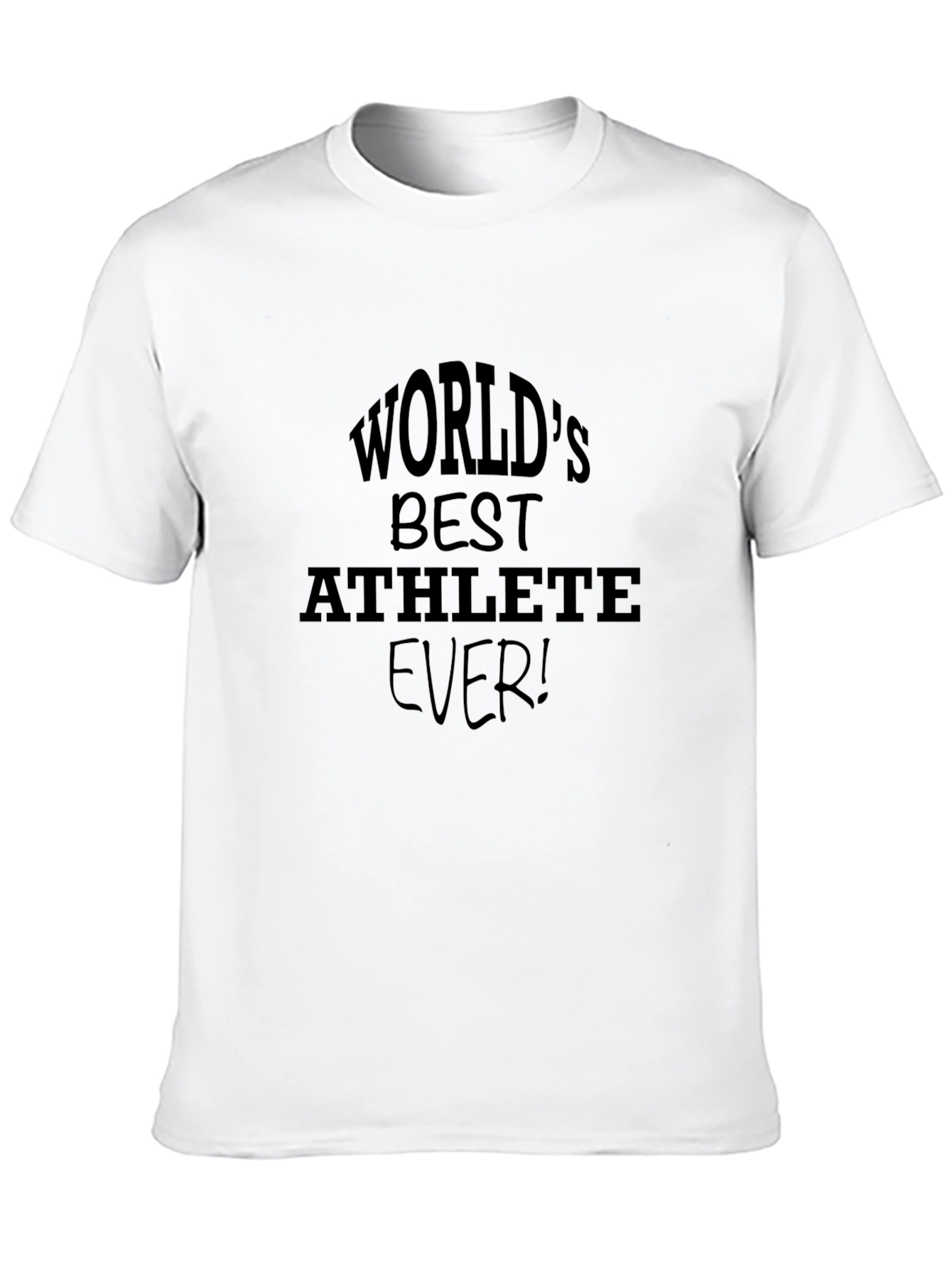 Worlds Best Athlete Ever! Black T-Shirt